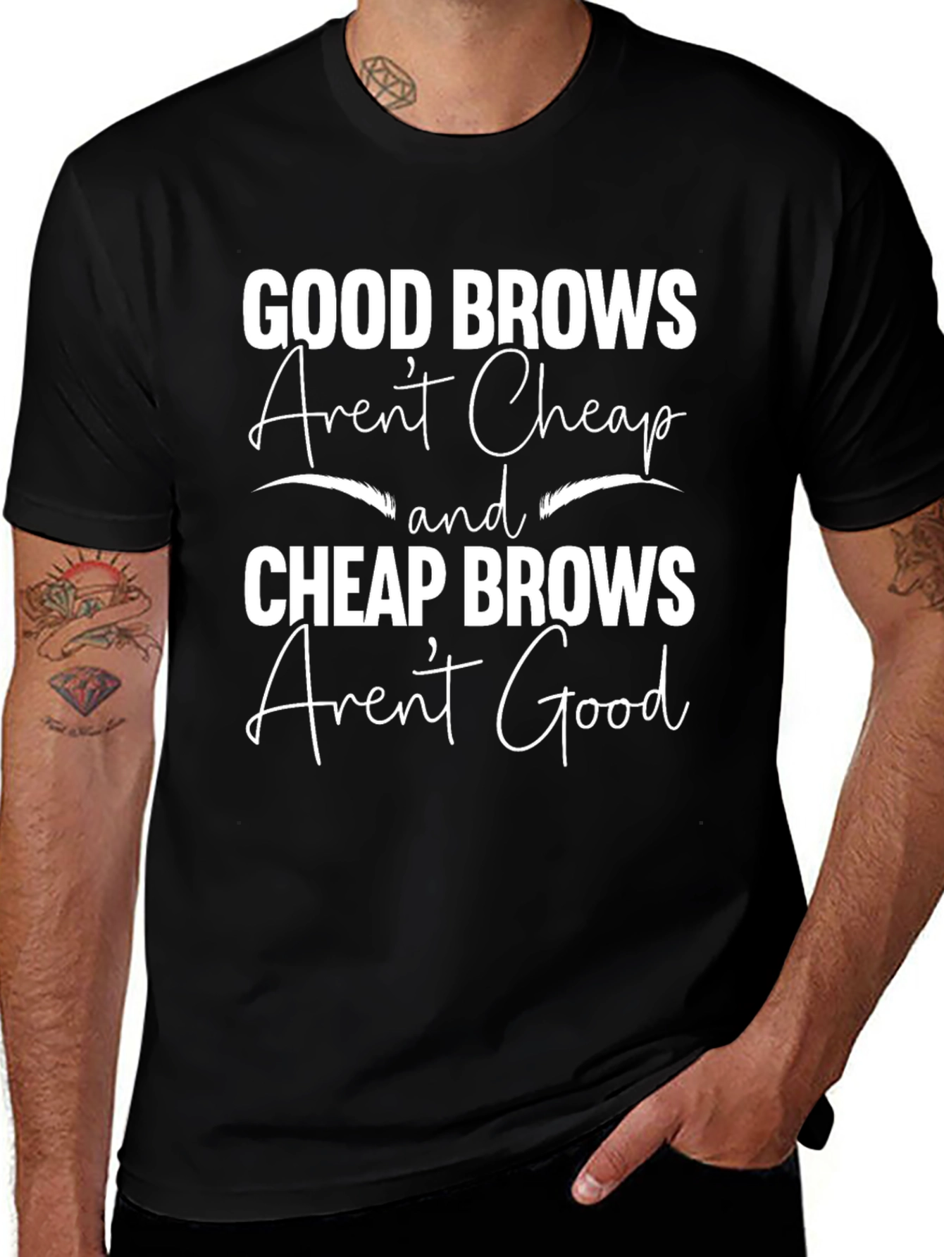 Good Brows Arent Cheap Graphic T-Shirt