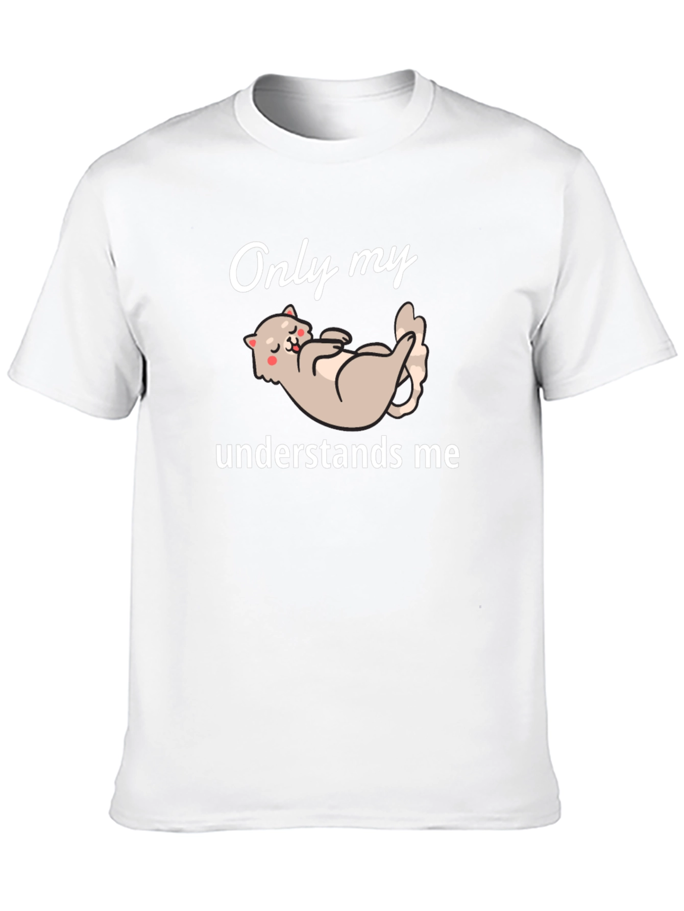 Only My Cat Understands Me Graphic T-Shirt