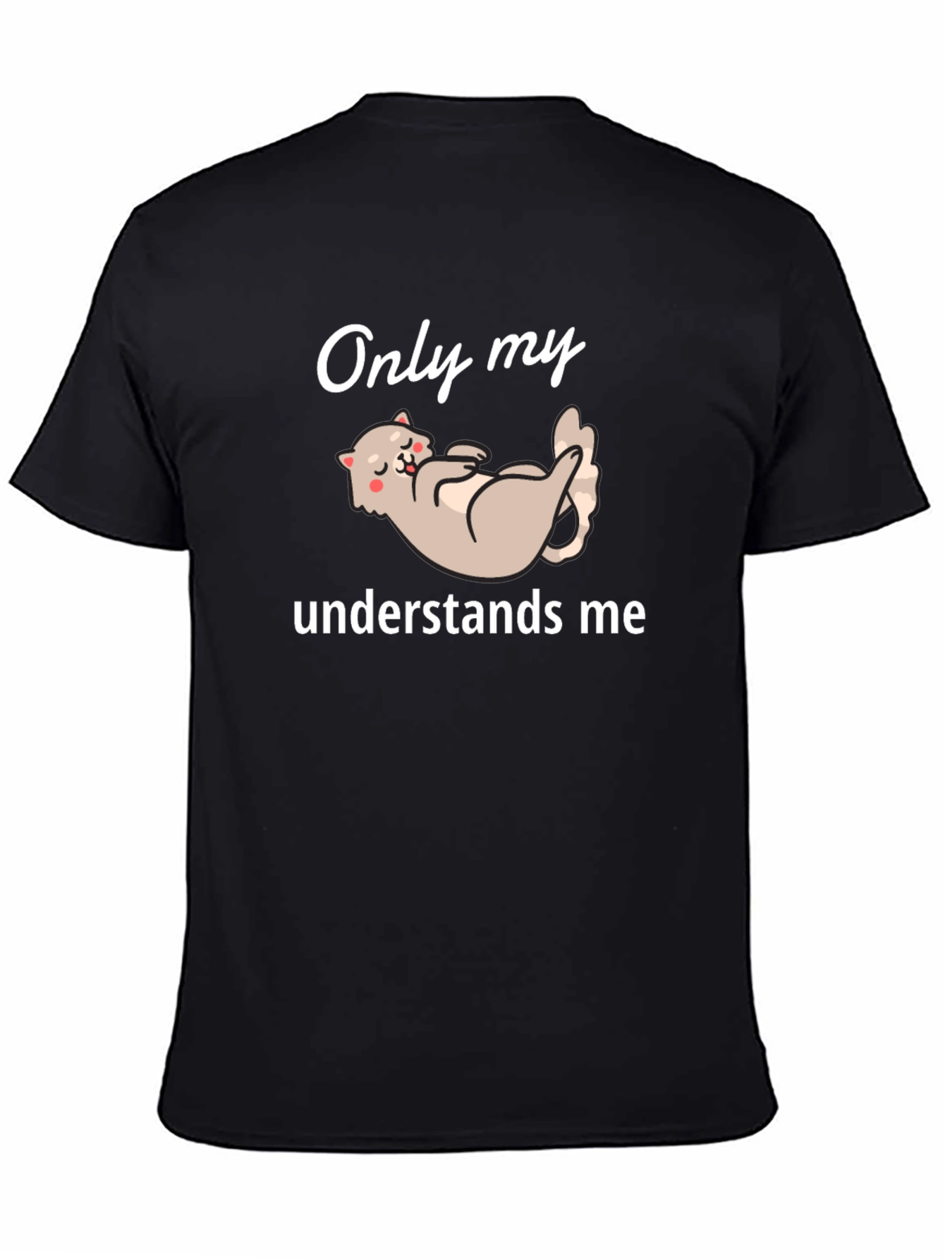Only My Cat Understands Me Graphic T-Shirt