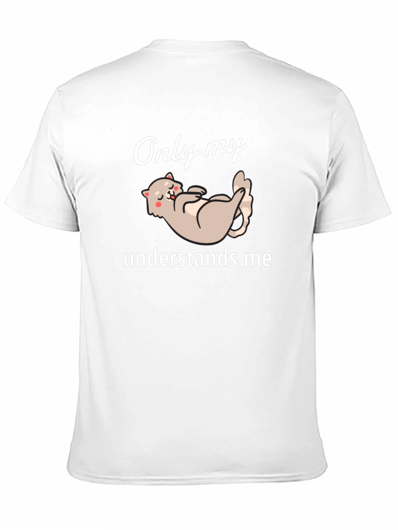 Only My Cat Understands Me Graphic T-Shirt