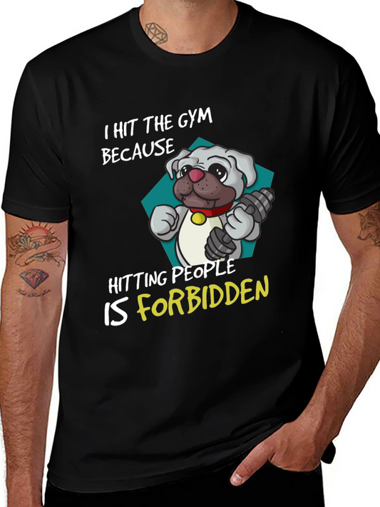 Funny Workout T-Shirt - I Hit The Gym Because Hitting People Is Forbidden