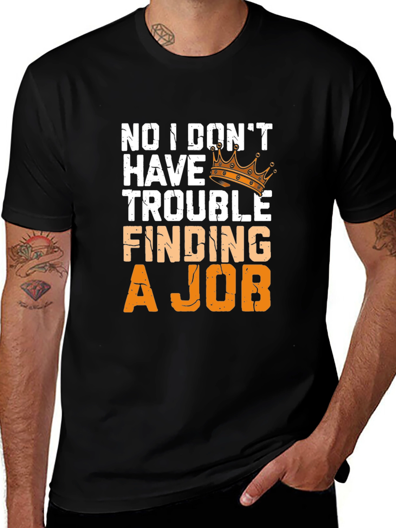 No Trouble Finding A Job T-Shirt