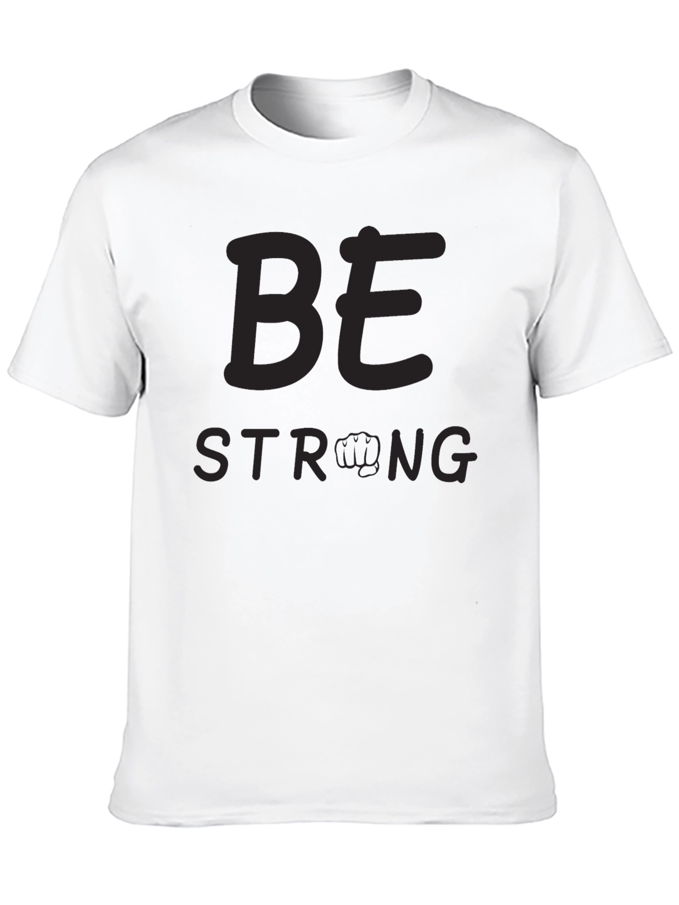 Be Strong T-Shirt