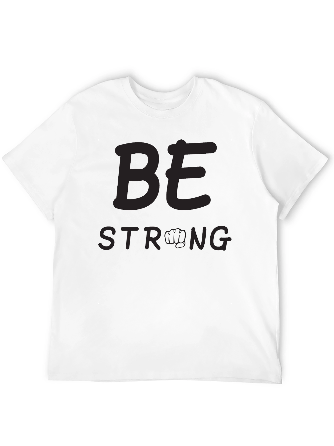 Be Strong T-Shirt