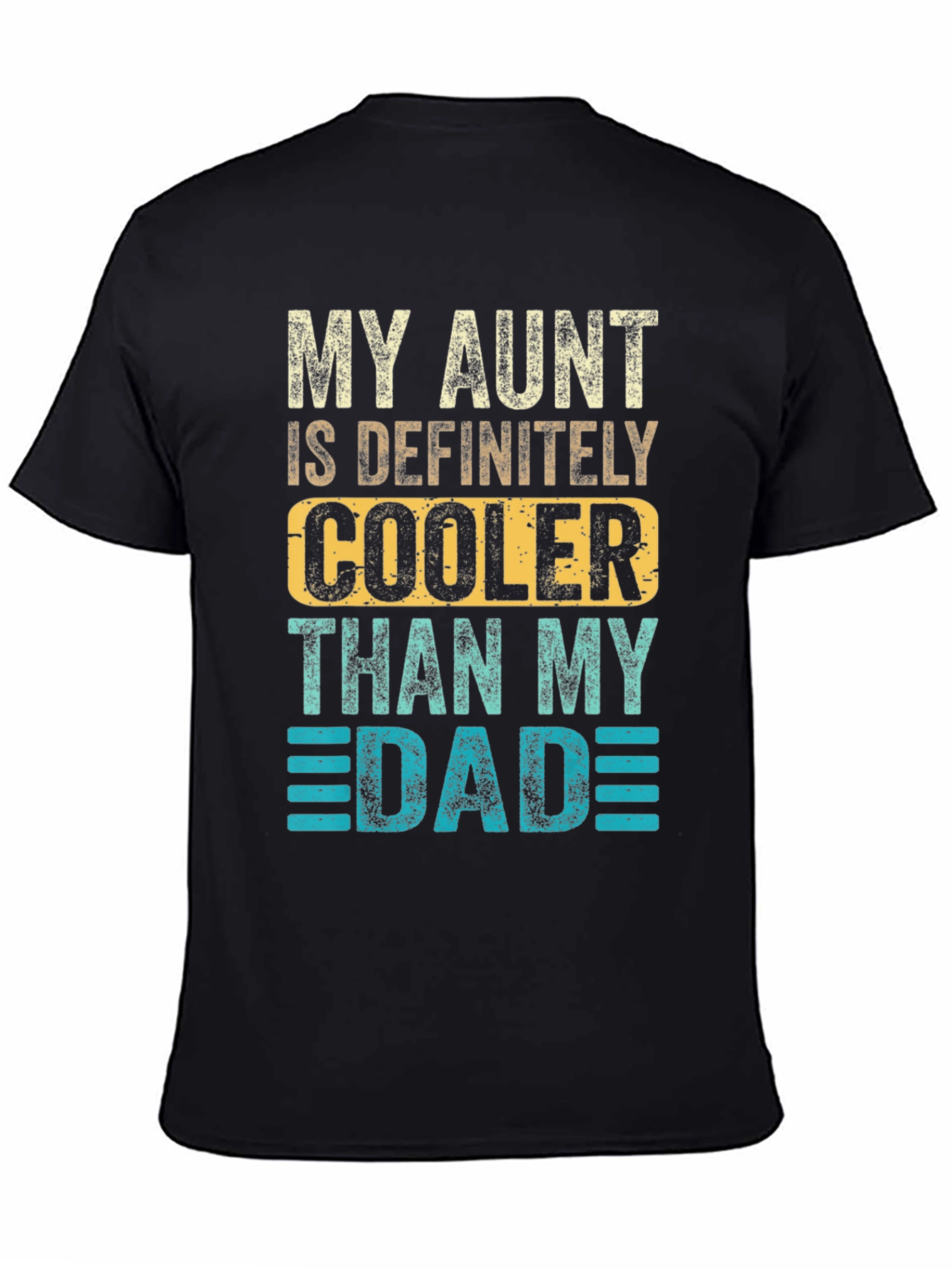 My Aunt Is Definitely Cooler Than My Dad T-Shirt