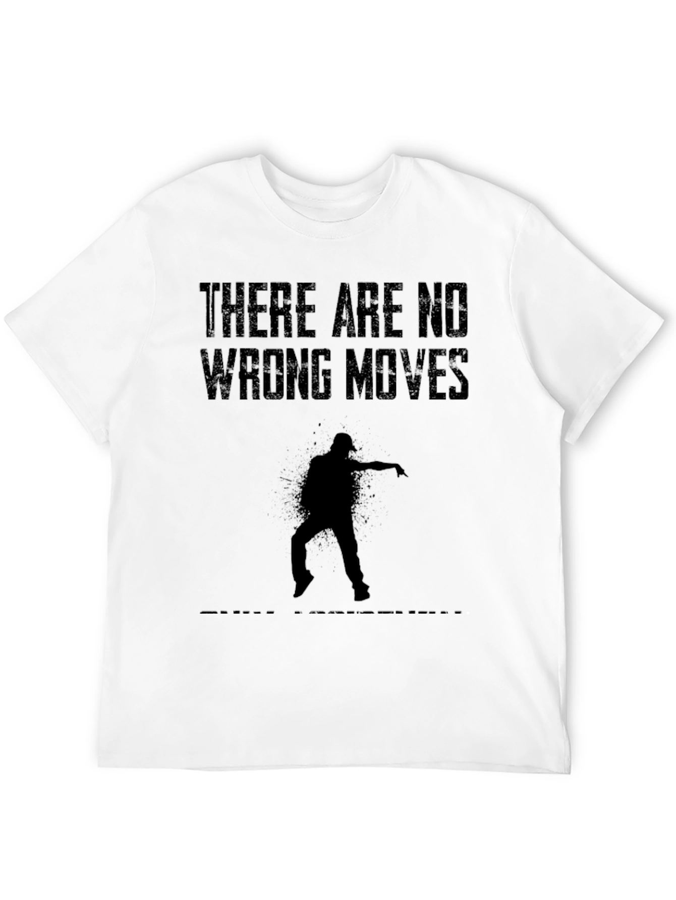 There are No Wrong Moves T-Shirt