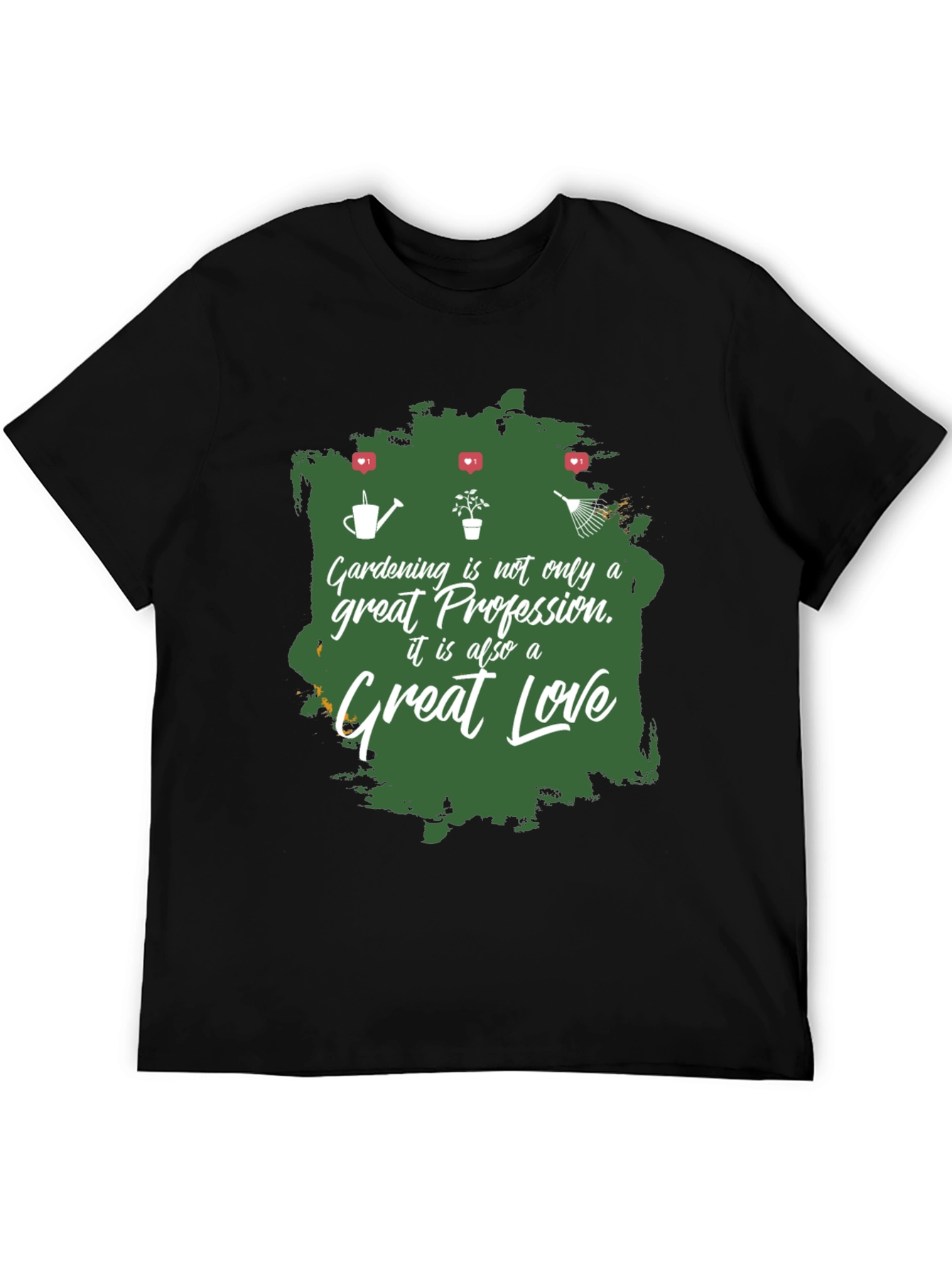Gardening is Great Love T-Shirt