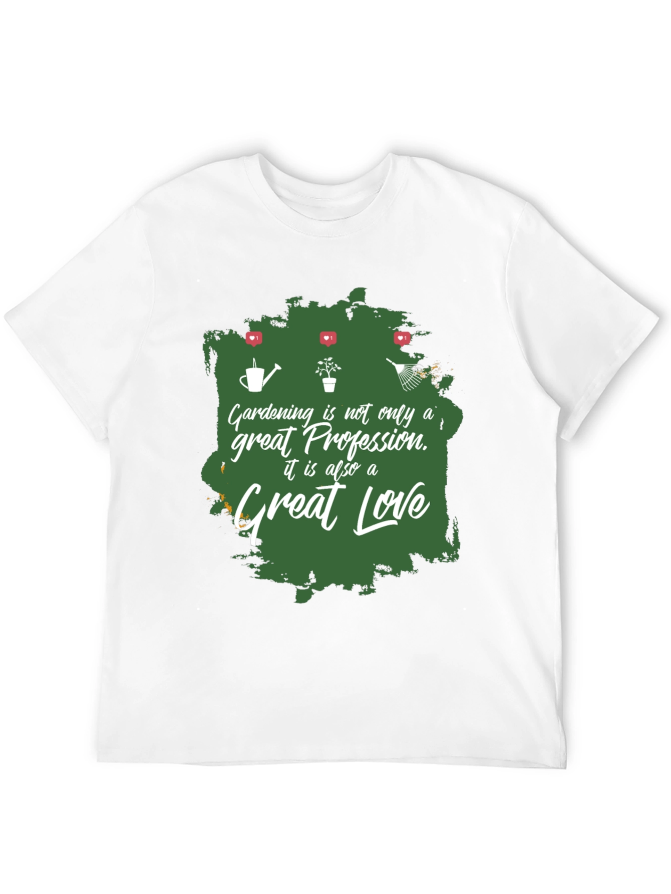 Gardening is Great Love T-Shirt