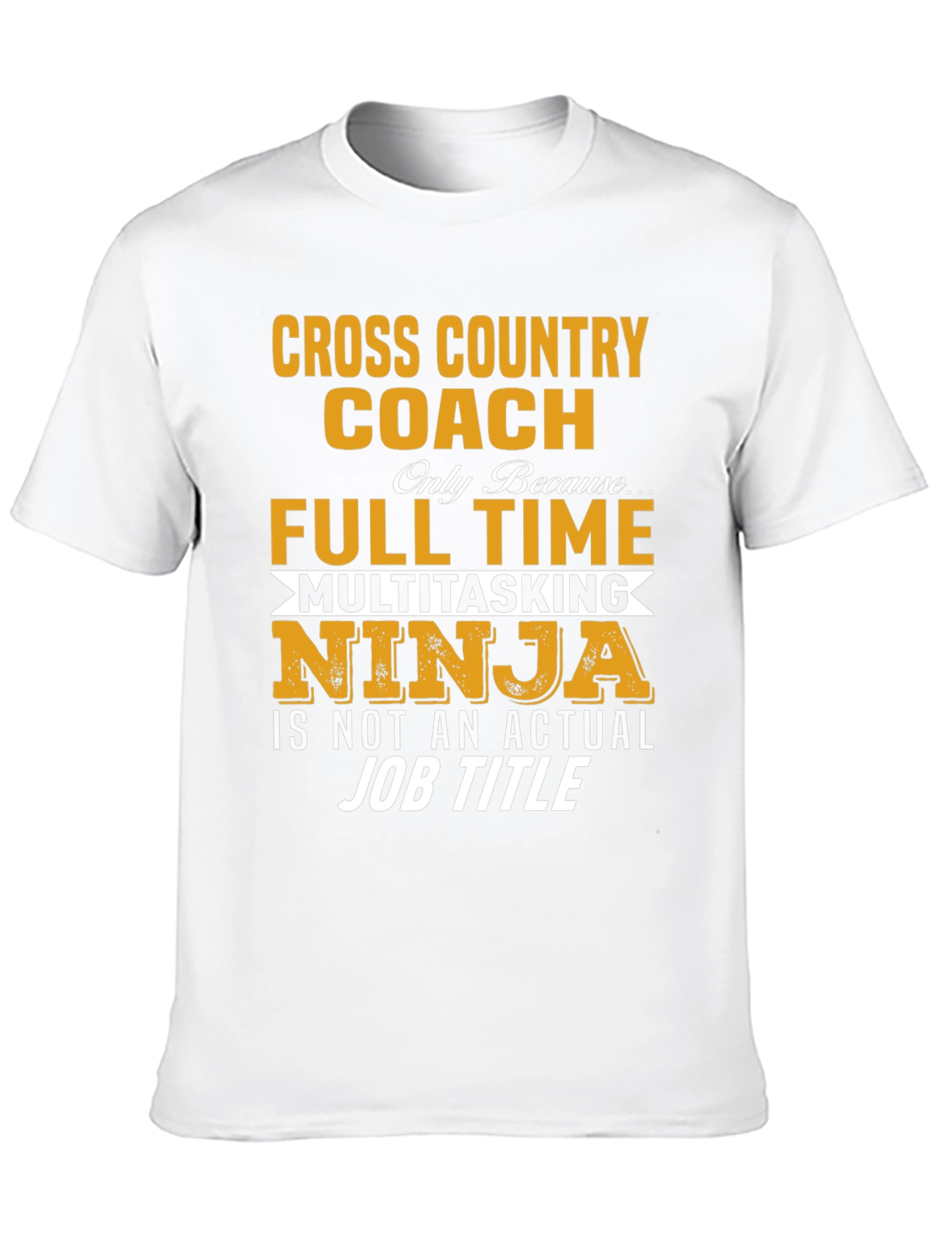 Cross Country Coach T-Shirt Multitasking Ninja Job Title