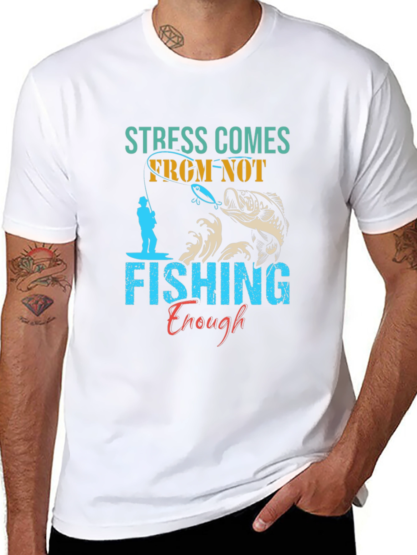 Stress Comes From Not Fishing Enough T-Shirt