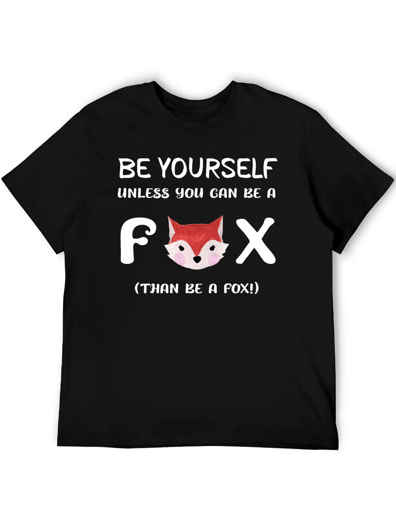 Be Yourself Unless Fox T-Shirt Funny Animal Tee