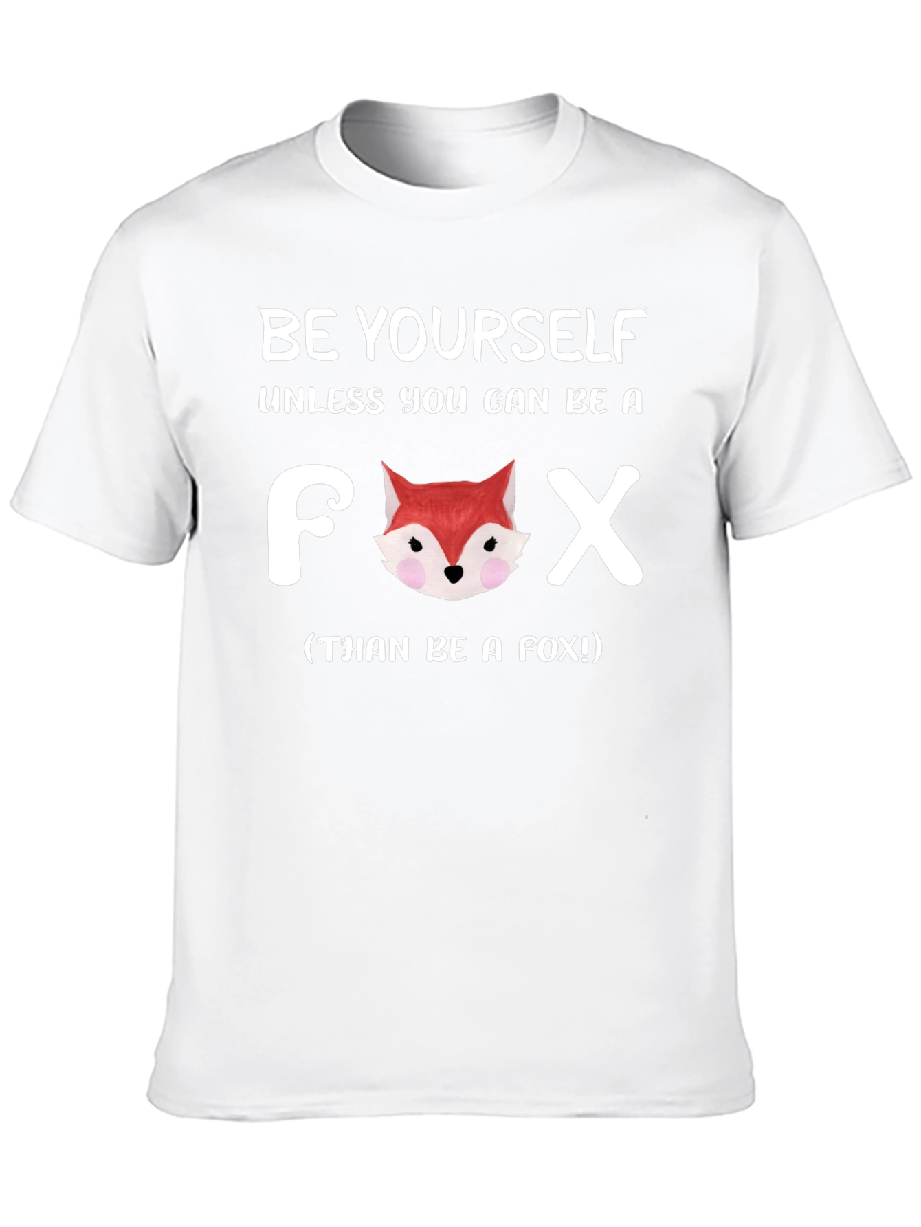 Be Yourself Unless Fox T-Shirt Funny Animal Tee