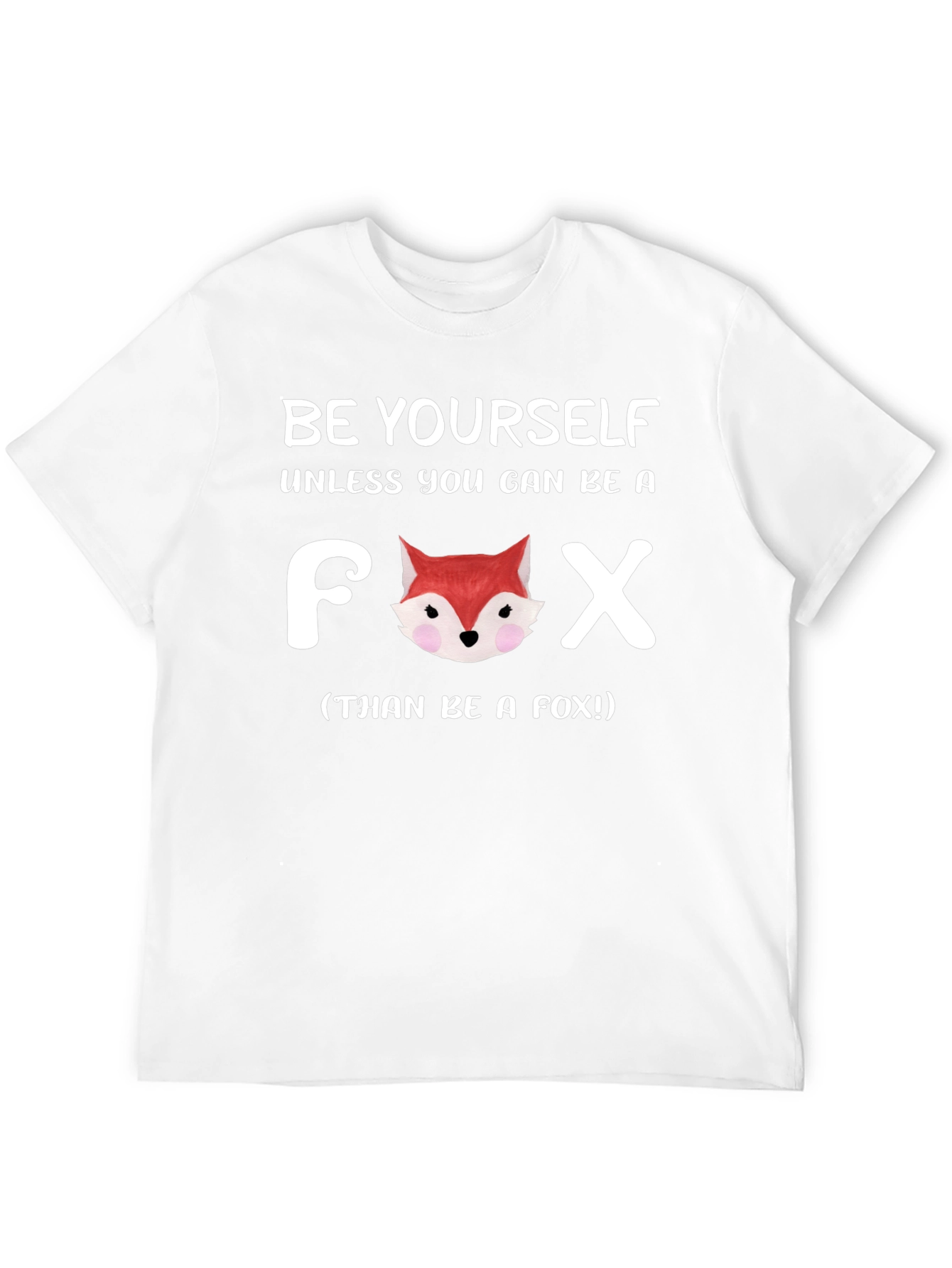 Be Yourself Unless Fox T-Shirt Funny Animal Tee