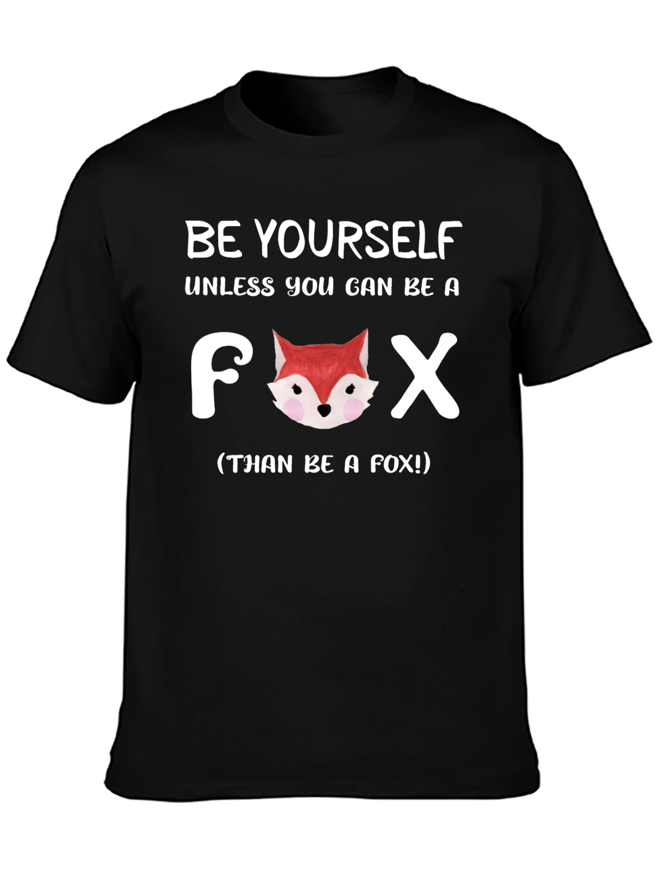 Be Yourself Unless Fox T-Shirt Funny Animal Tee