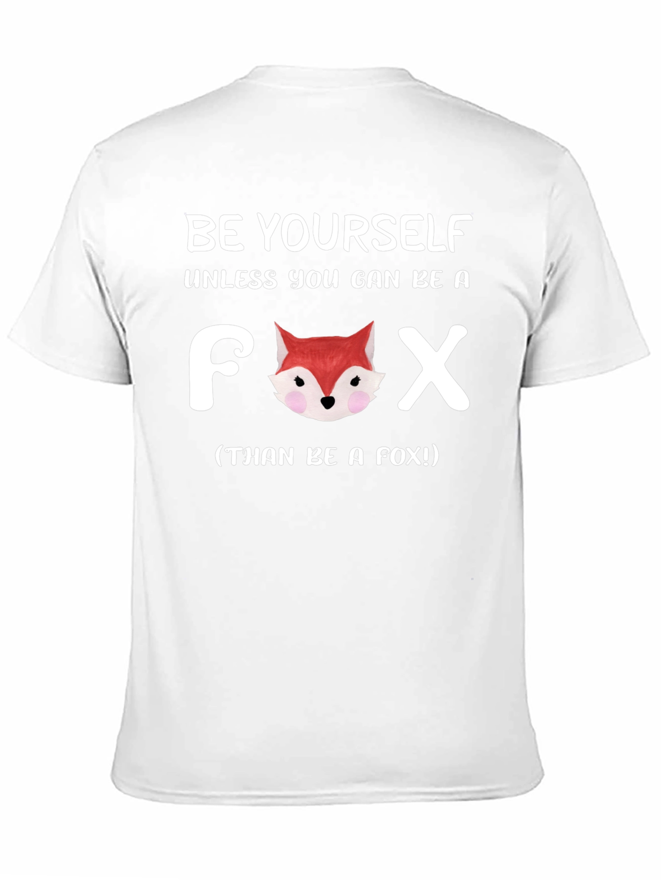 Be Yourself Unless Fox T-Shirt Funny Animal Tee