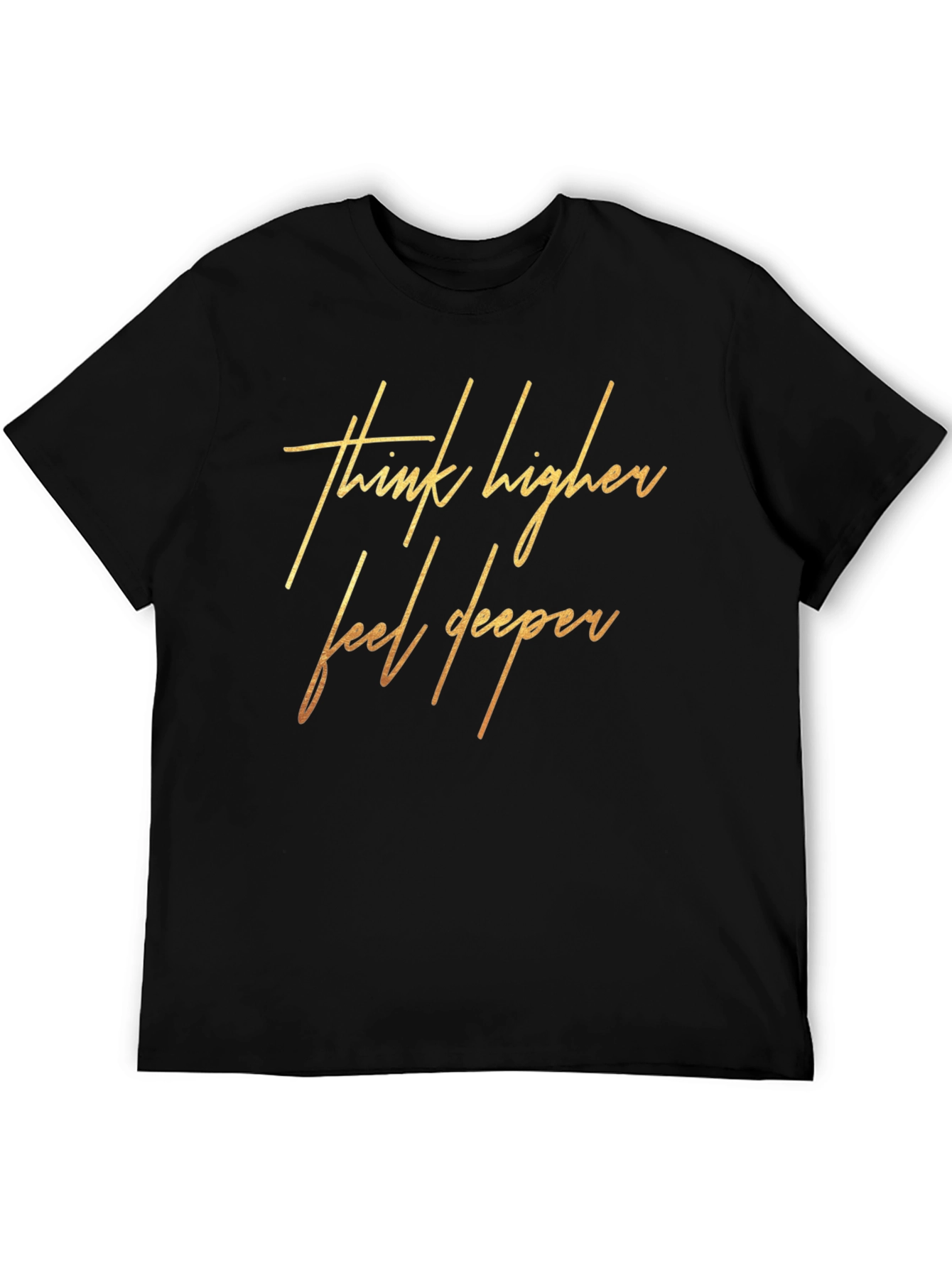 Think Higher Feel Deeper Graphic Tee