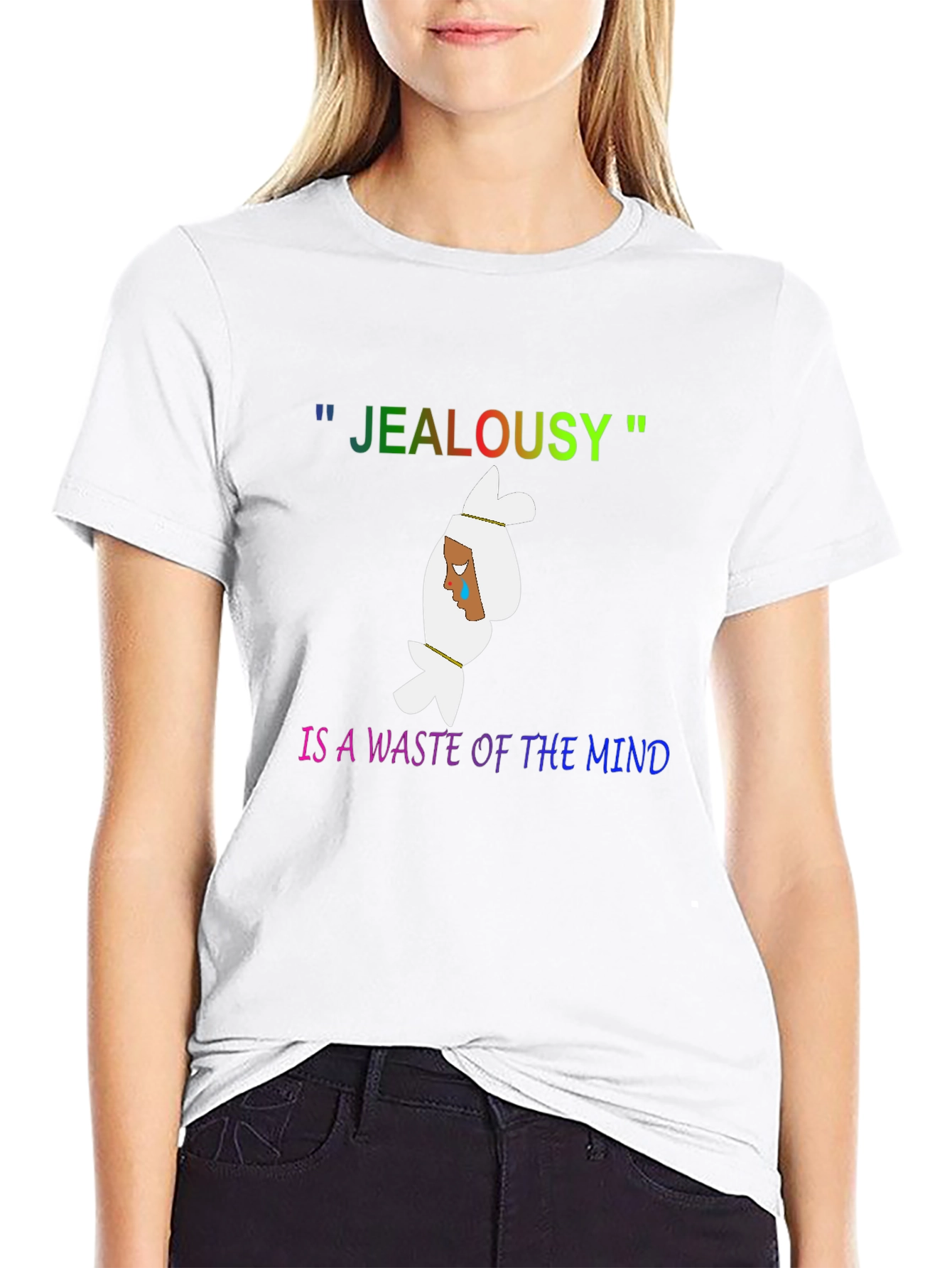 Jealousy is a Waste of the Mind Graphic Tee