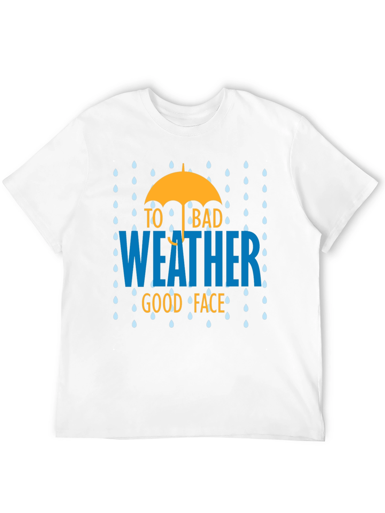 To Bad Weather Good Face Graphic T-Shirt
