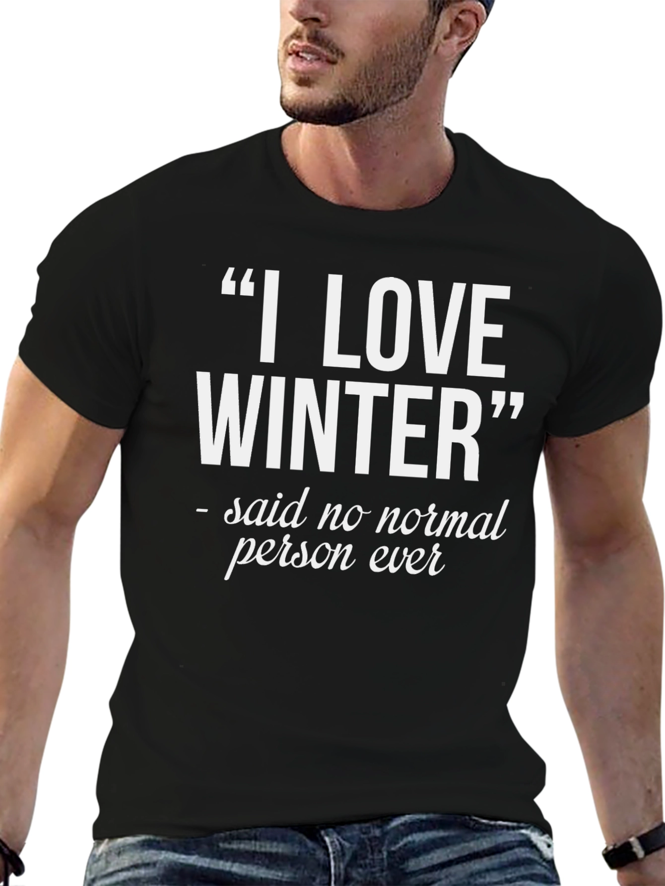 I Love Winter T-Shirt - Funny Statement Tee