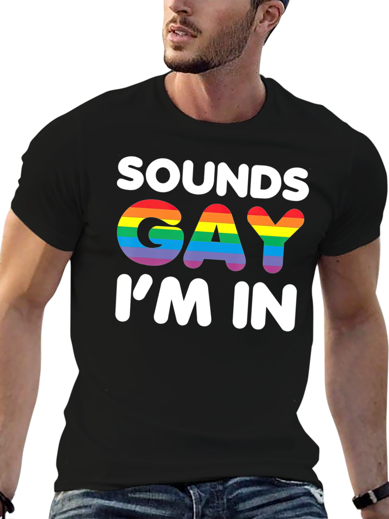 Sounds Gay Im In T-Shirt - Rainbow Pride