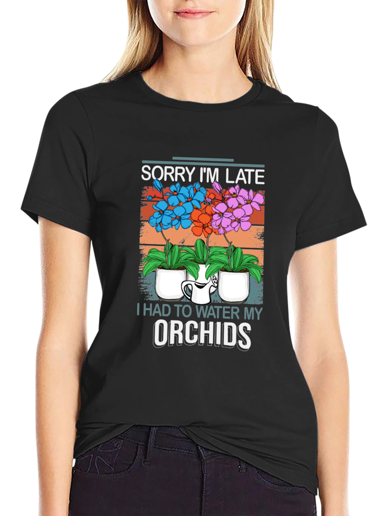 Sorry Im Late Orchids T-Shirt