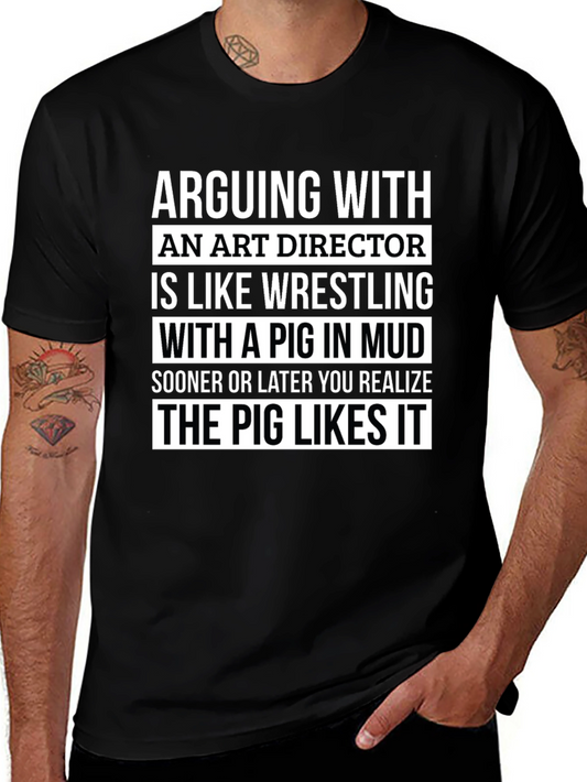 Art Director Pig Wrestling Funny T-Shirt