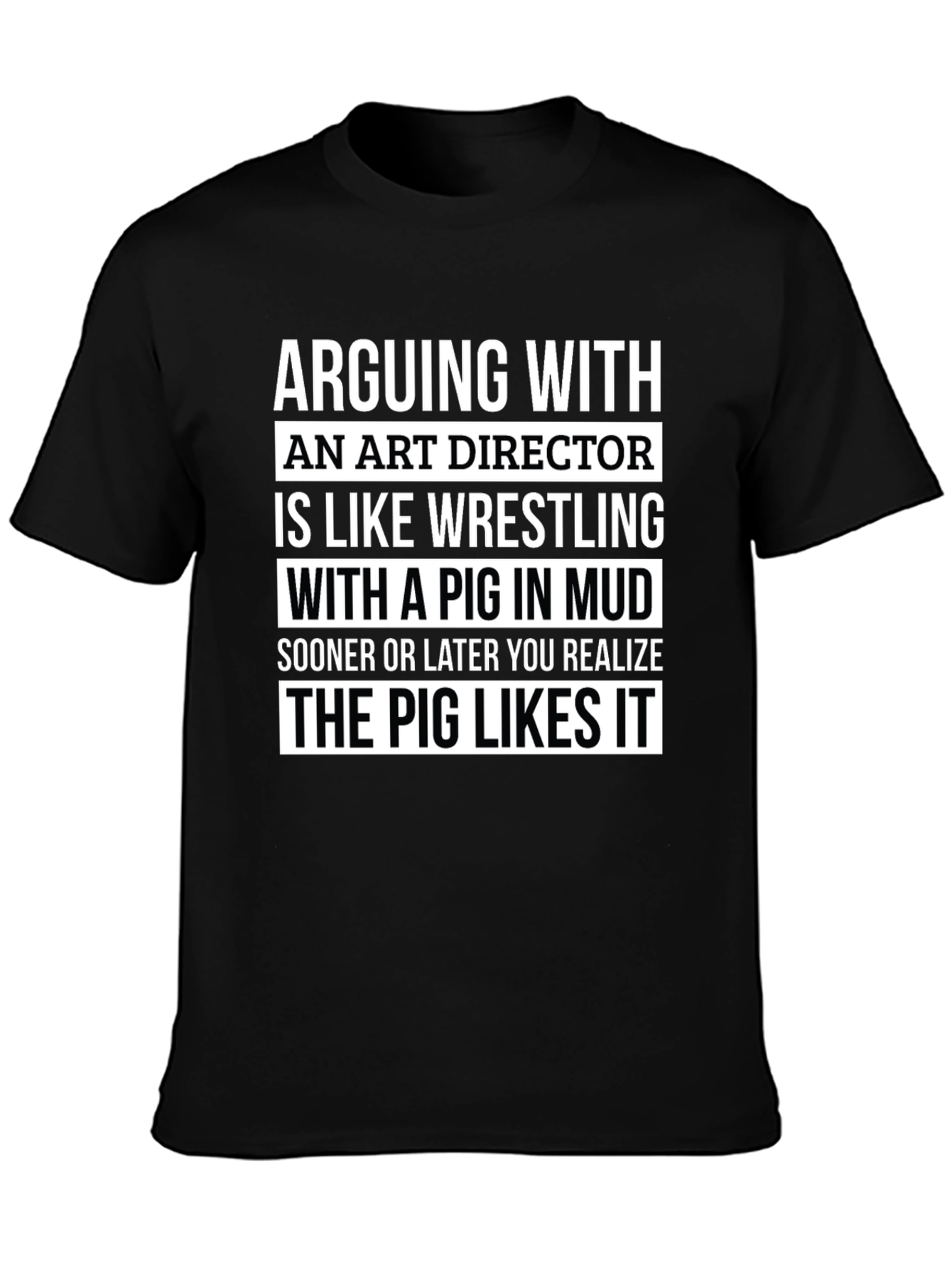 Art Director Pig Wrestling Funny T-Shirt