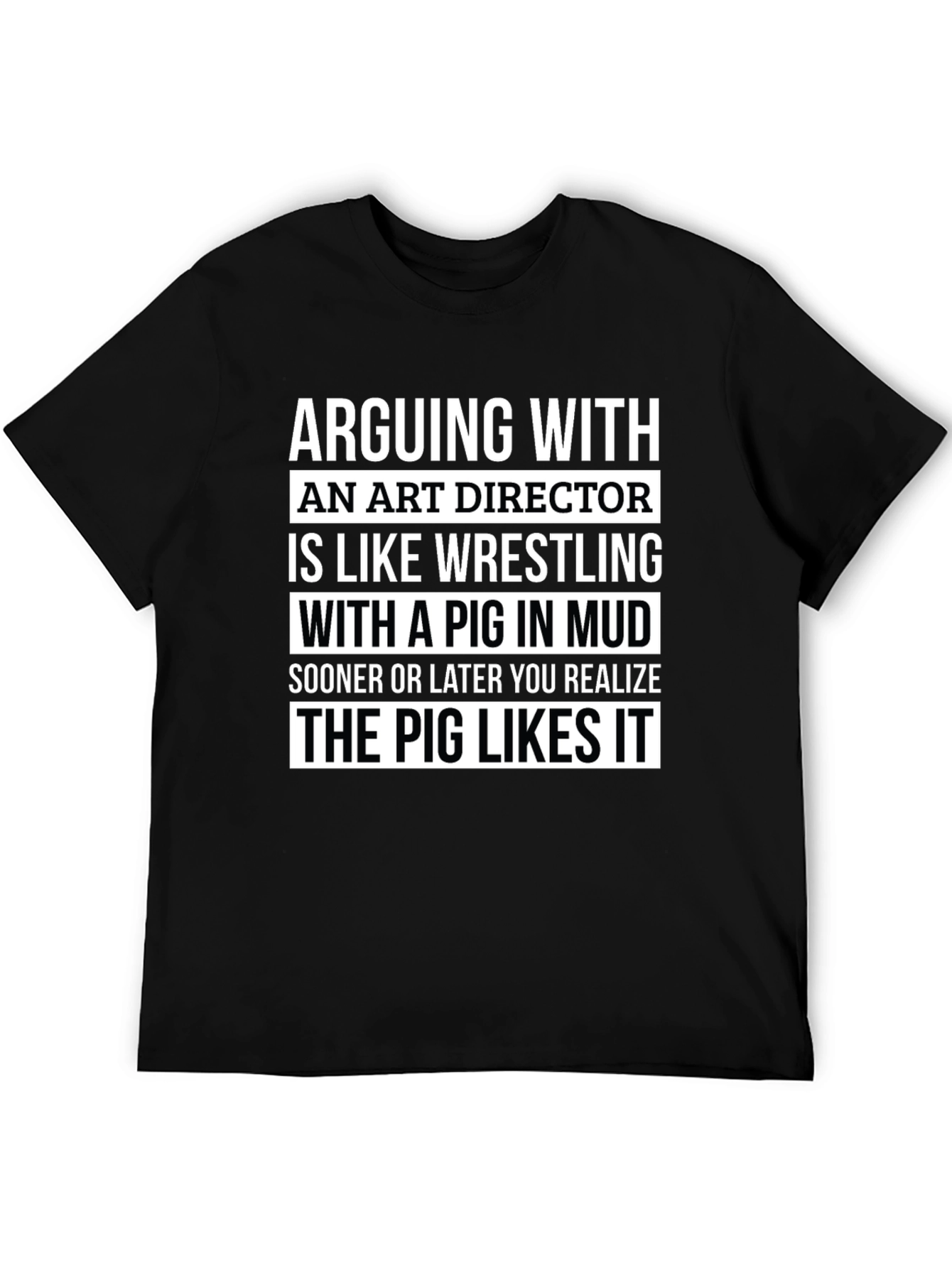 Art Director Pig Wrestling Funny T-Shirt
