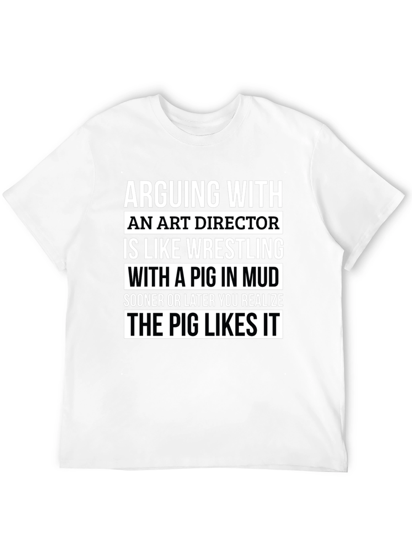 Art Director Pig Wrestling Funny T-Shirt