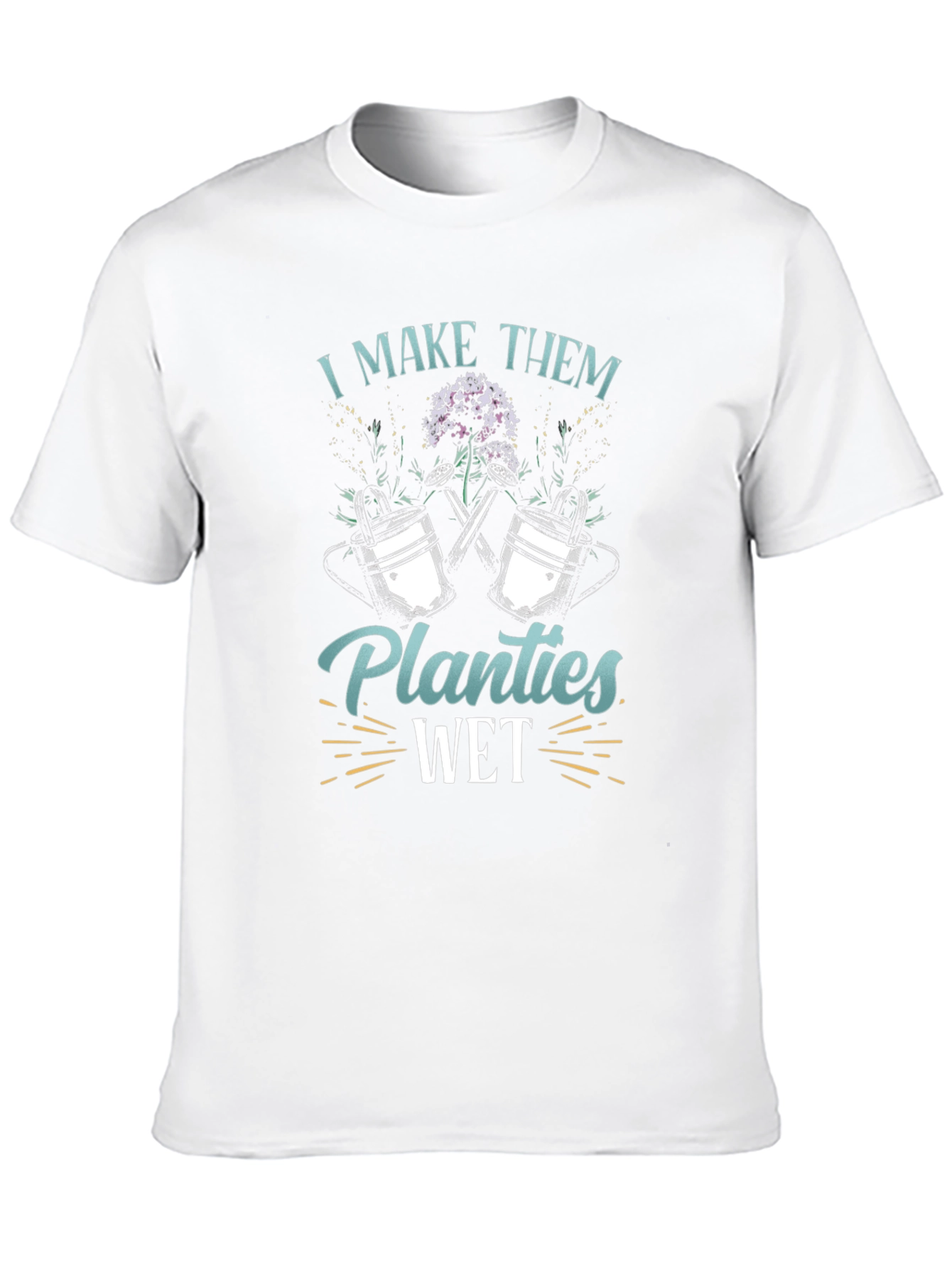 I Make Them Planties Wet Black T-Shirt