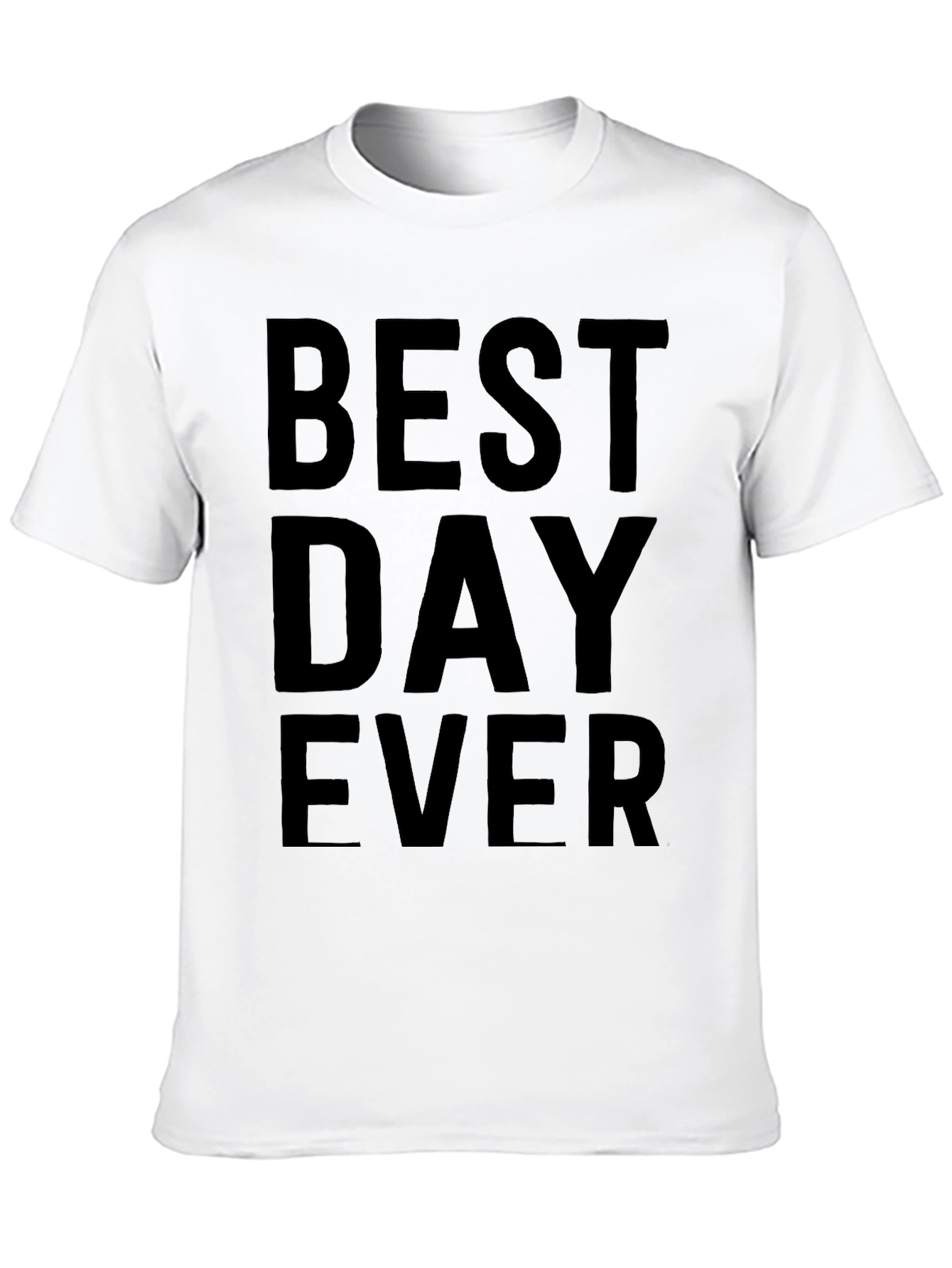 Best Day Ever T-Shirt