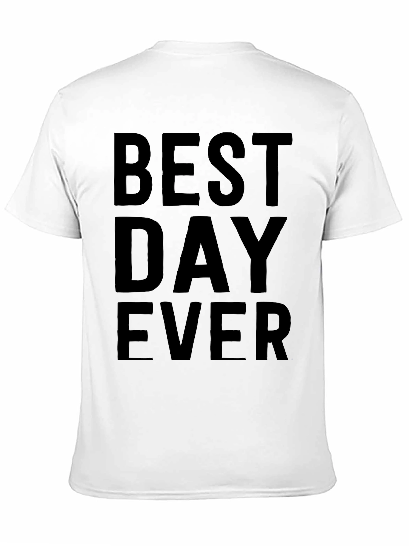 Best Day Ever T-Shirt