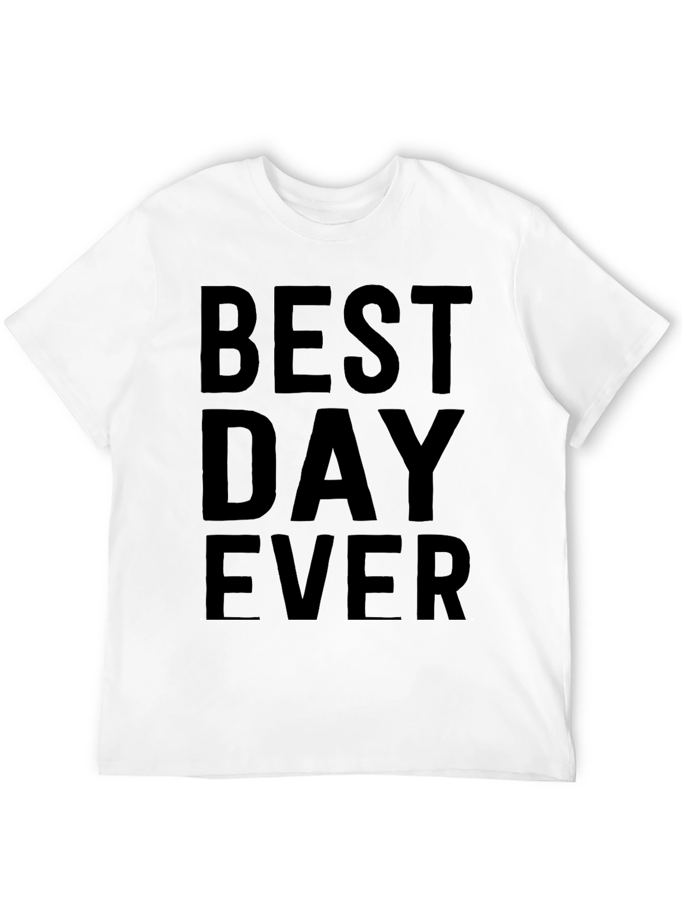 Best Day Ever T-Shirt