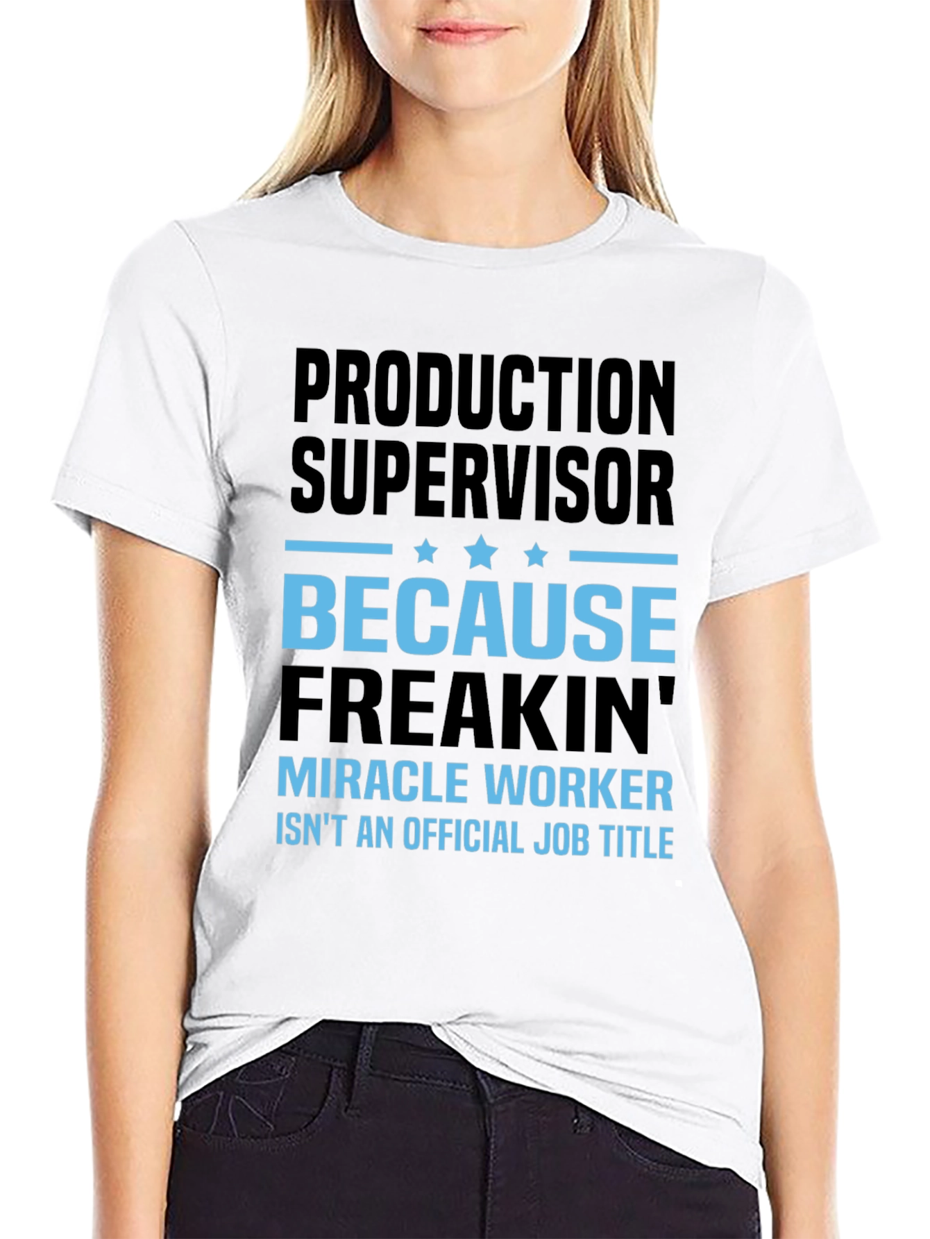 Production Supervisor Miracle Worker T-Shirt