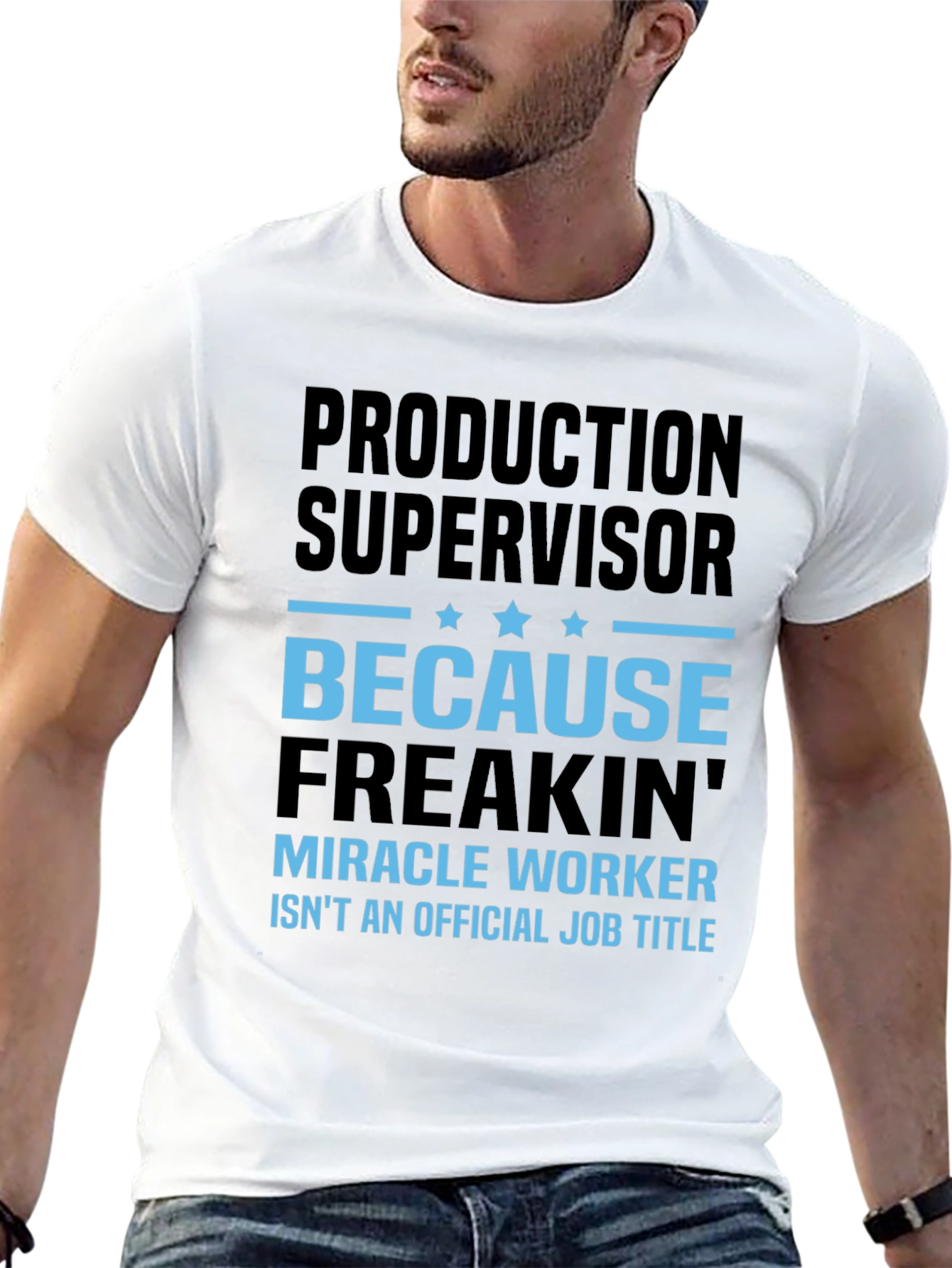 Production Supervisor Miracle Worker T-Shirt