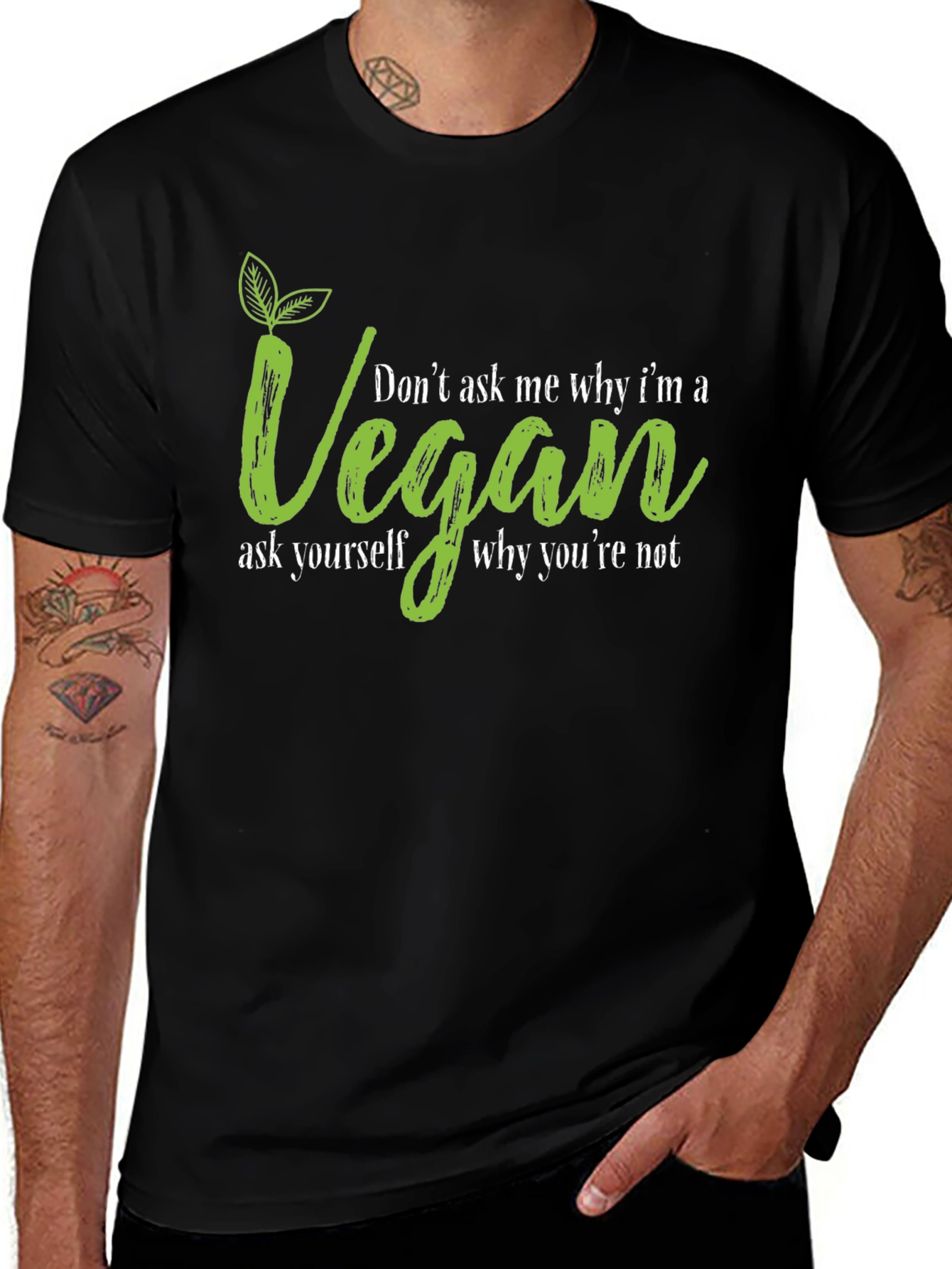 Vegan T-Shirt - Dont Ask Me Why Graphic Tee