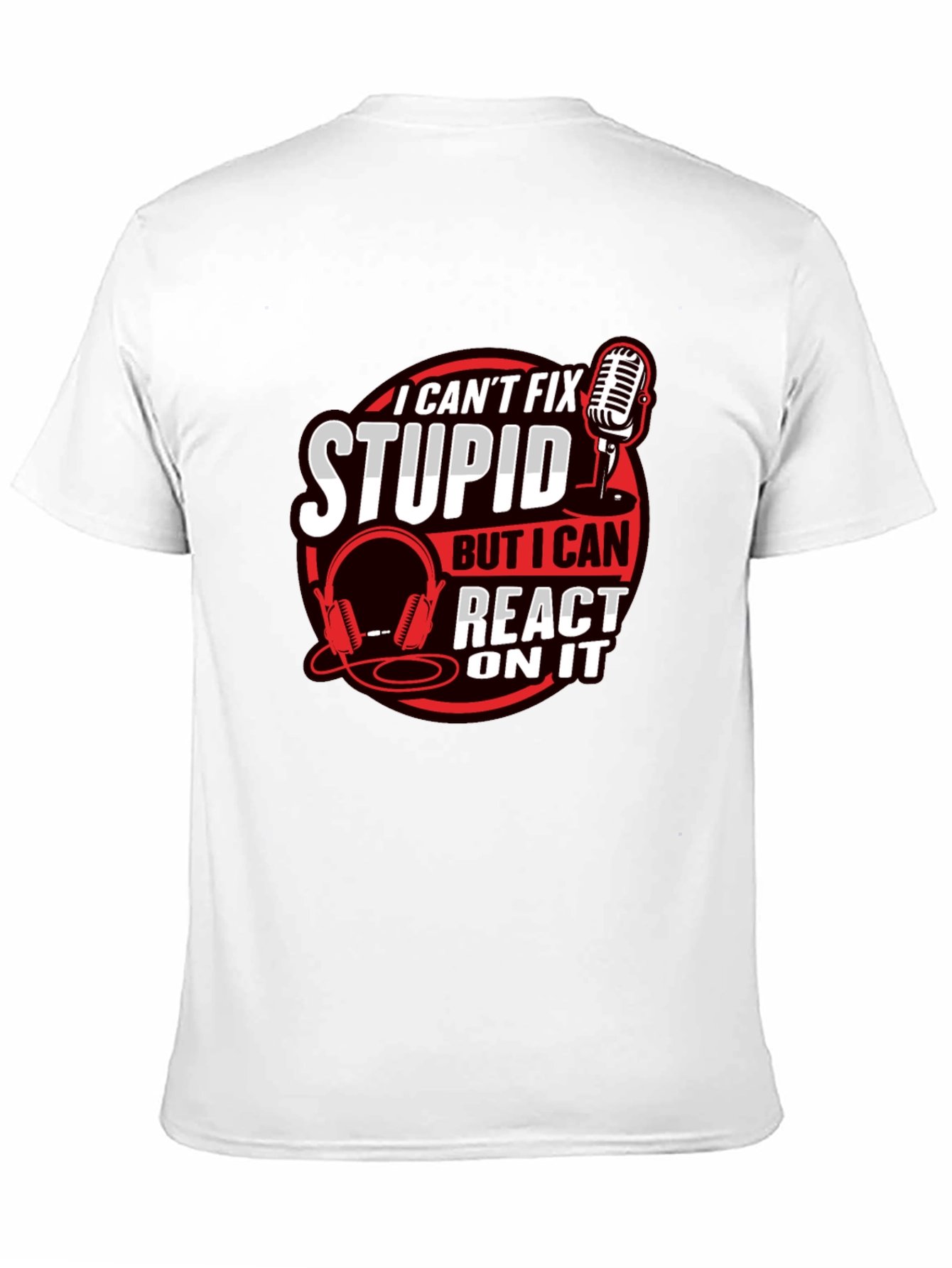 I Cant Fix Stupid Podcast T-Shirt