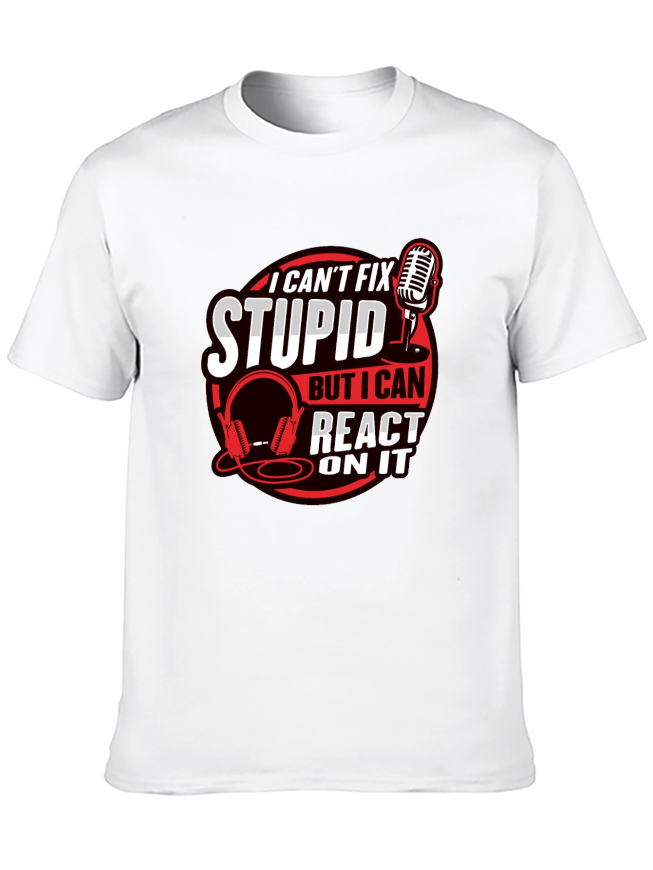 I Cant Fix Stupid Podcast T-Shirt