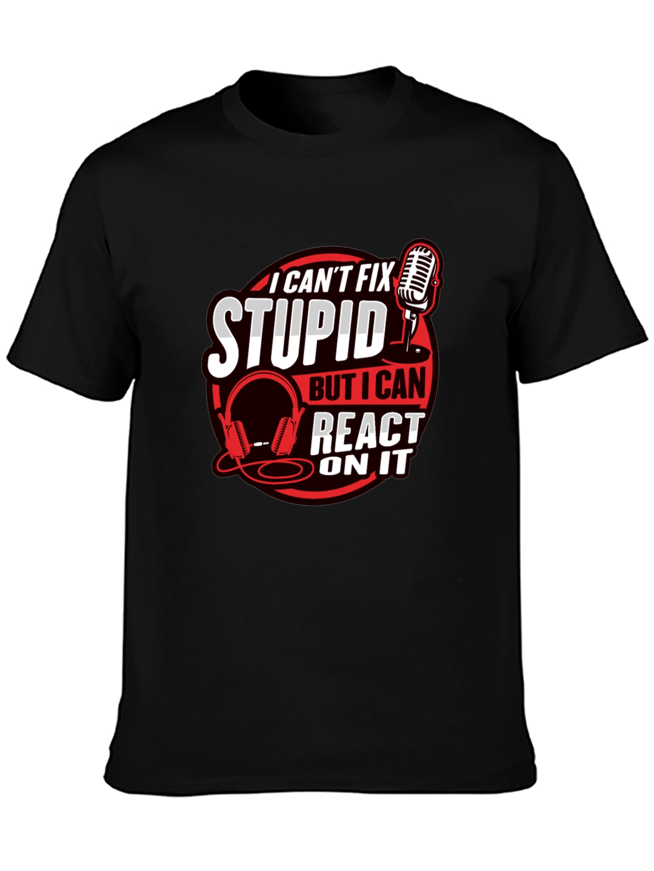 I Cant Fix Stupid Podcast T-Shirt