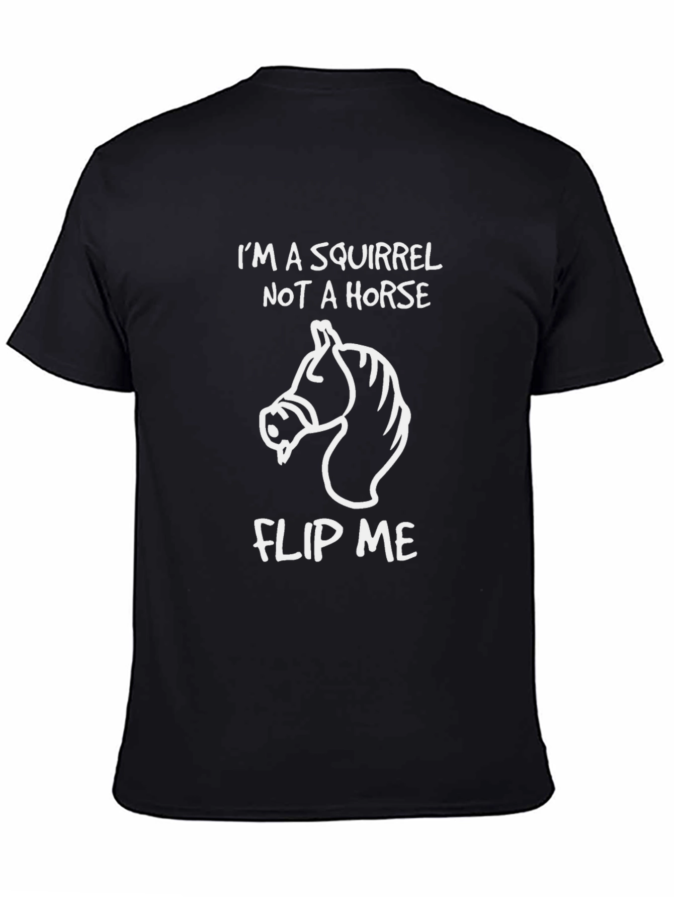 Im A Squirrel Not A Horse Mens Tee