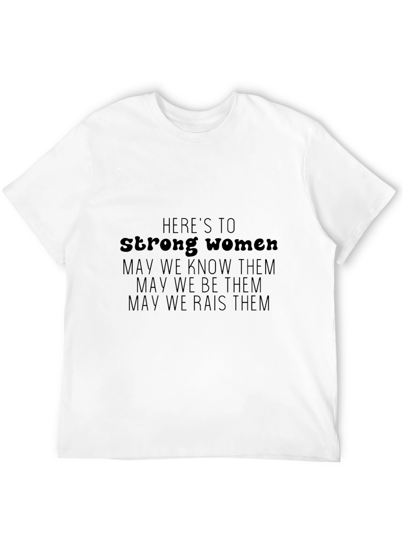 Strong Women T-Shirt - Empowering Feminism Tee