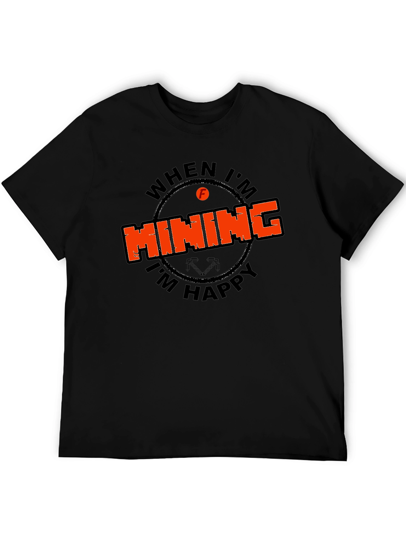 Mining Graphic Tee - When Im Mining Im Happy