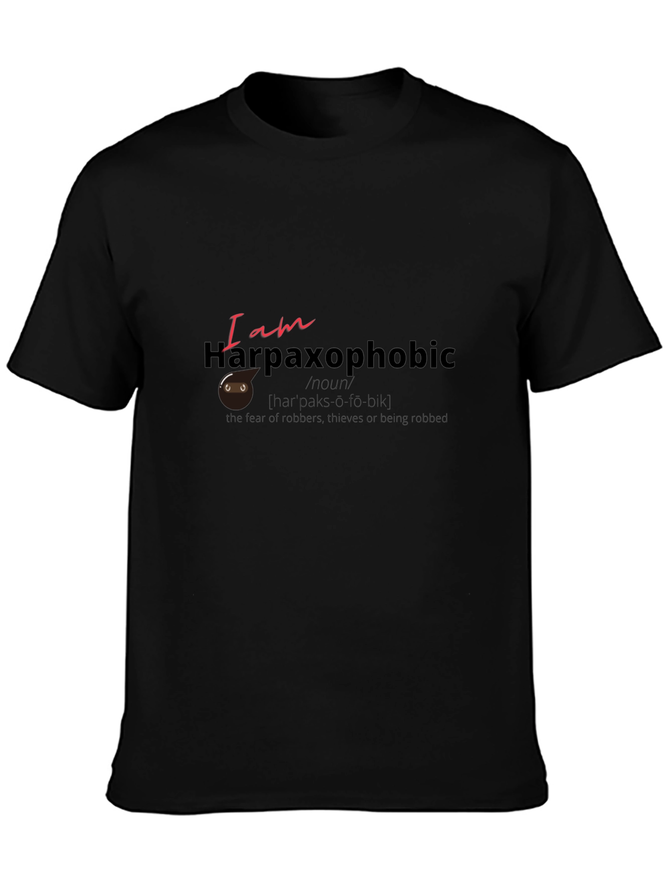 Harpaxophobic T-Shirt - Fear of Robbers Tee