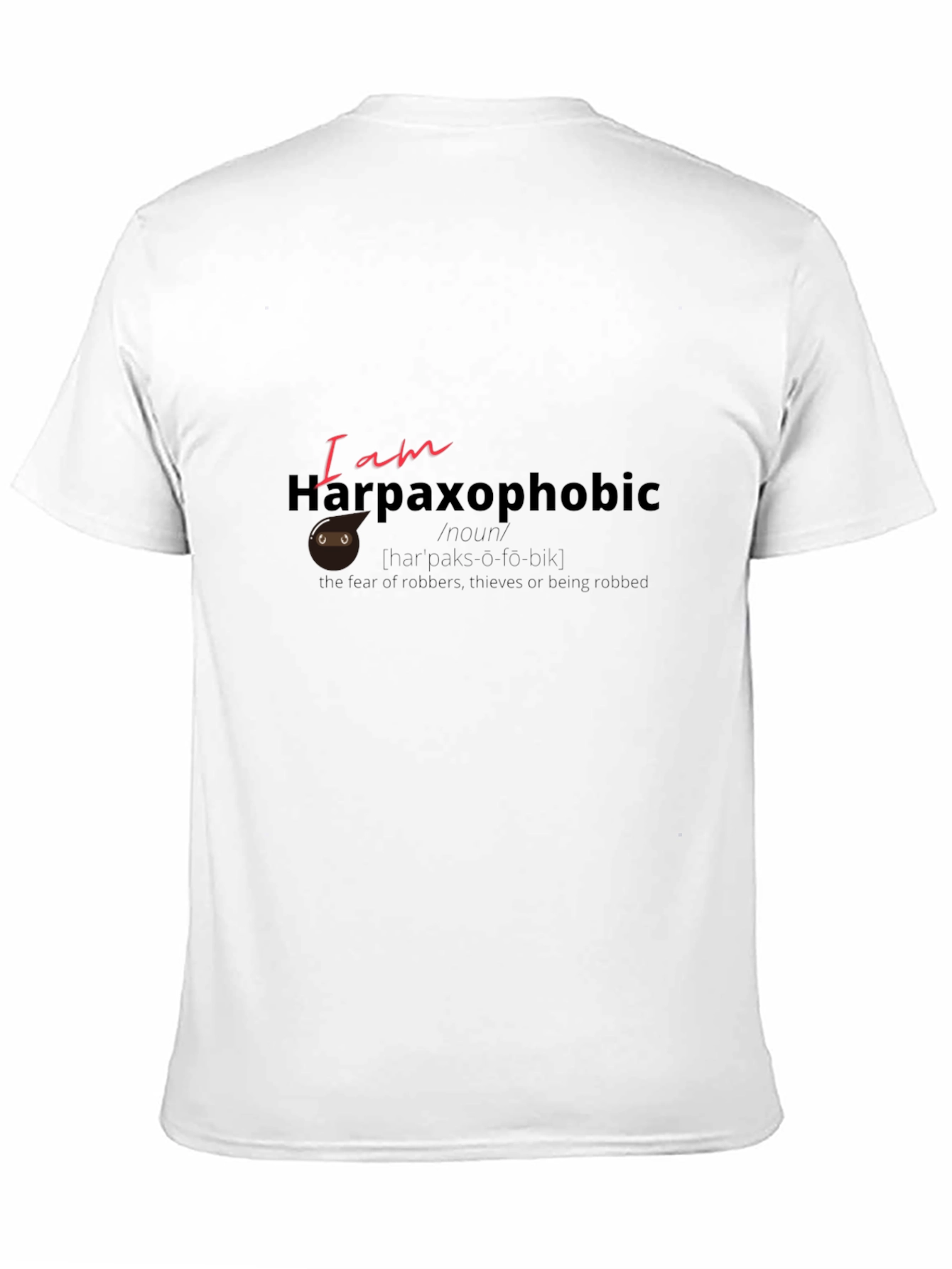 Harpaxophobic T-Shirt - Fear of Robbers Tee