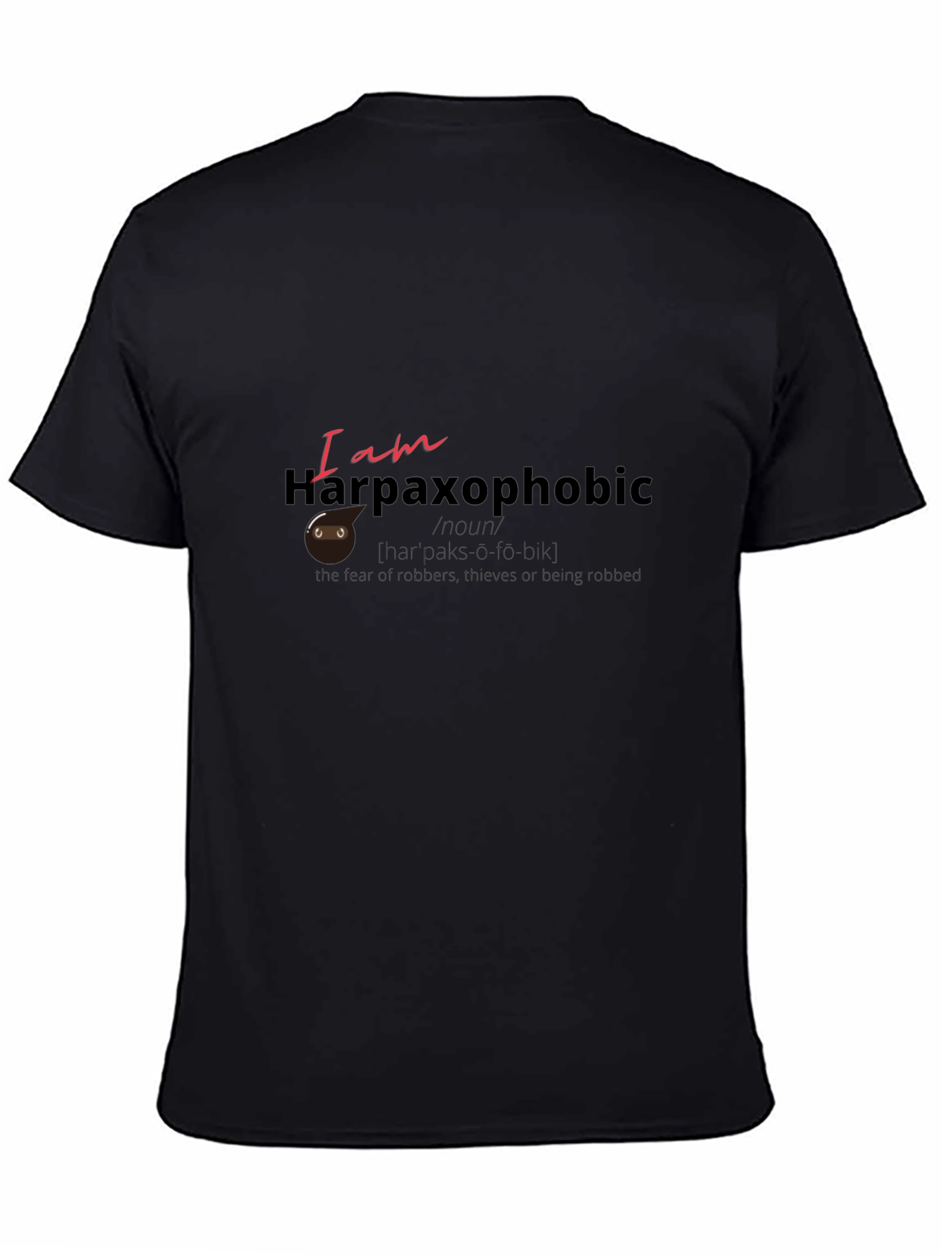 Harpaxophobic T-Shirt - Fear of Robbers Tee