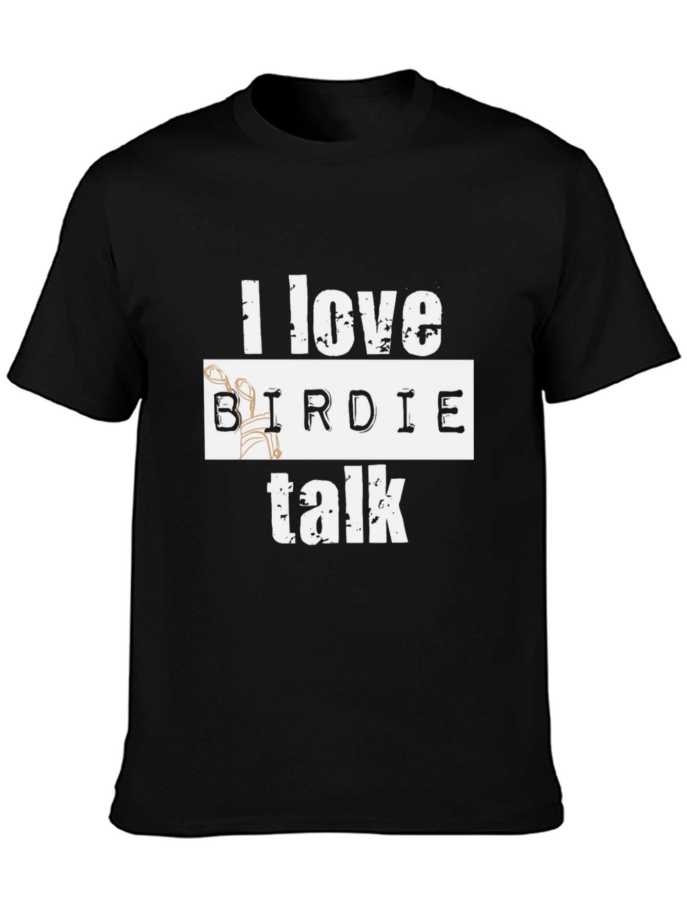 I Love Birdie Talk - Golf Fan T-Shirt