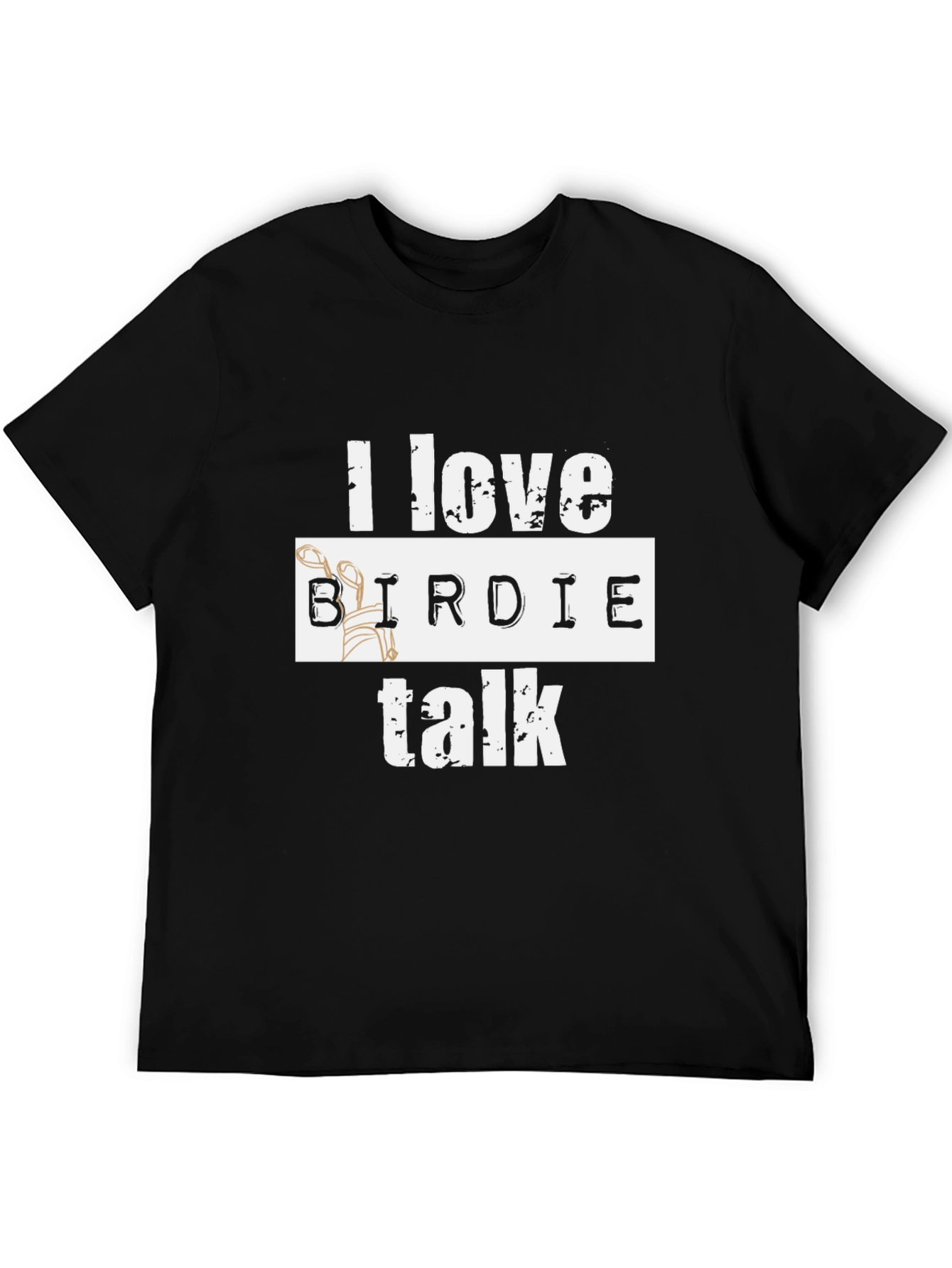 I Love Birdie Talk - Golf Fan T-Shirt