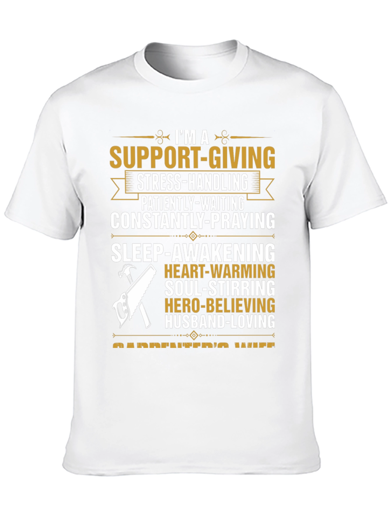 Carpenters Wife T-Shirt: Support-Giving Loving Design