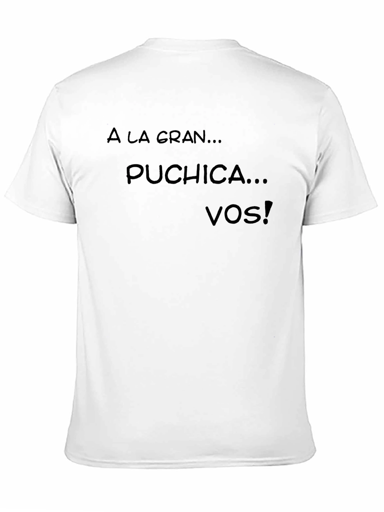 Humorous A La Gran...Puchica...Vos! Black T-Shirt