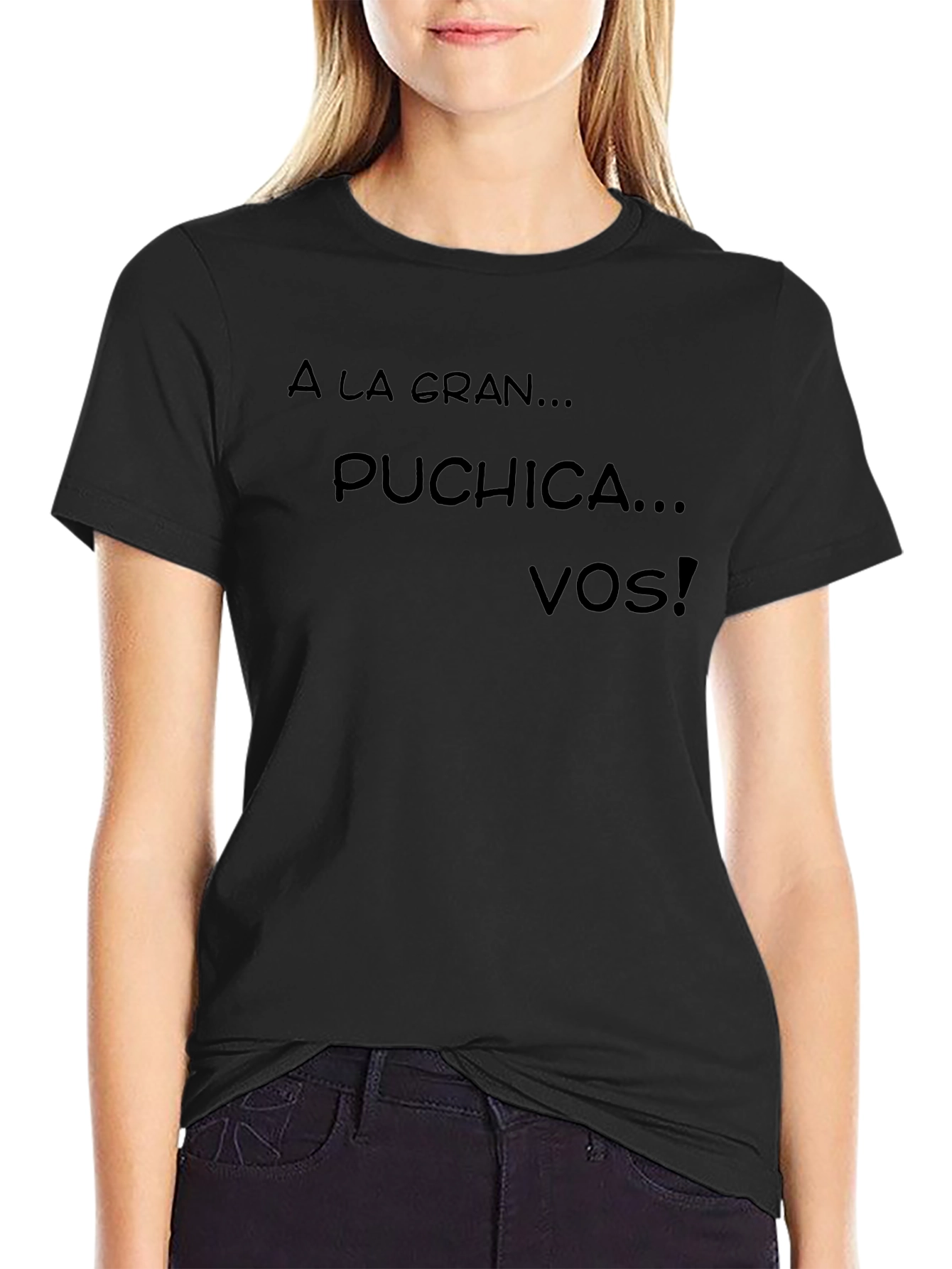 Humorous A La Gran...Puchica...Vos! Black T-Shirt